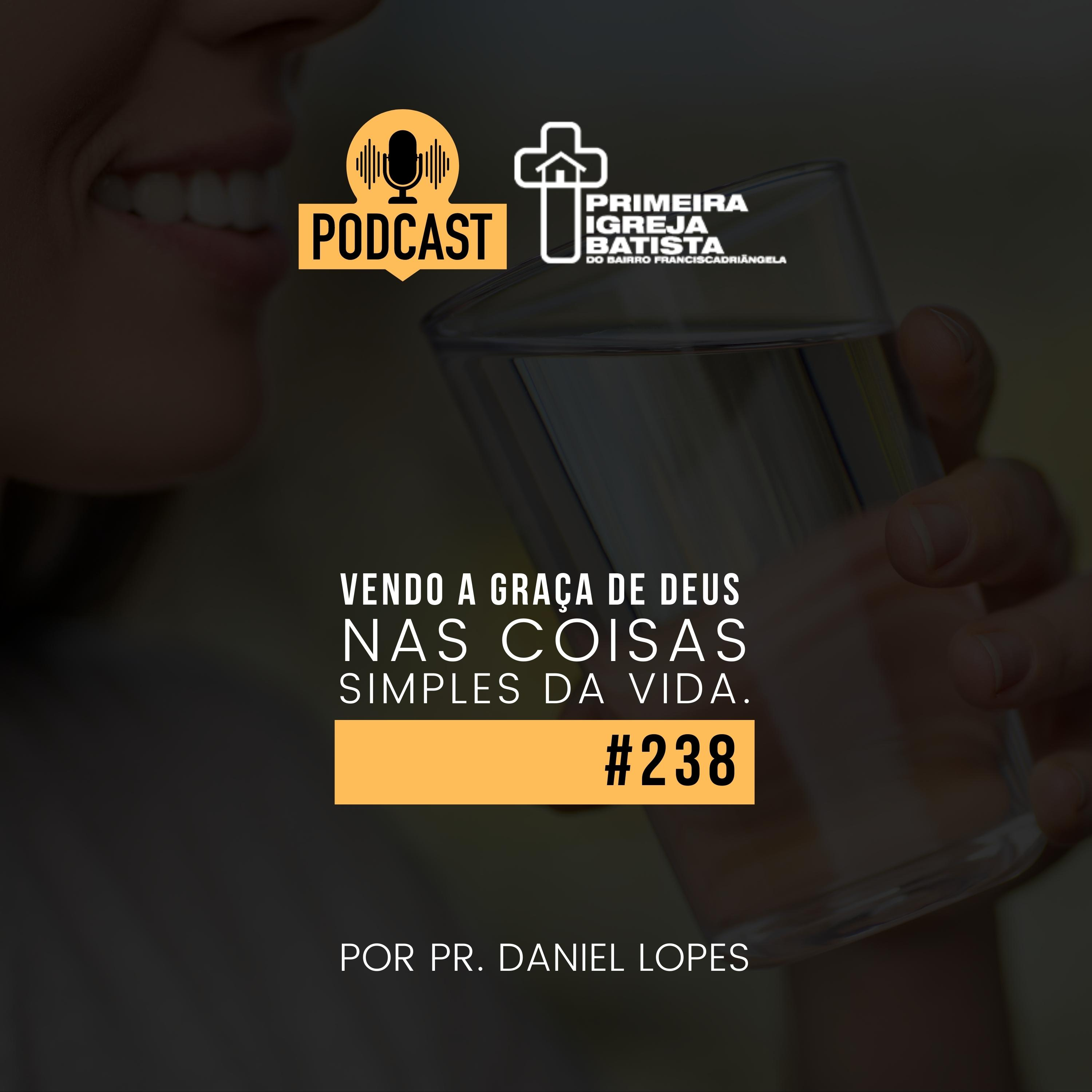 PodCast PIBF #238 / Vendo a graça de Deus nas coisas simples da vida episode artwork