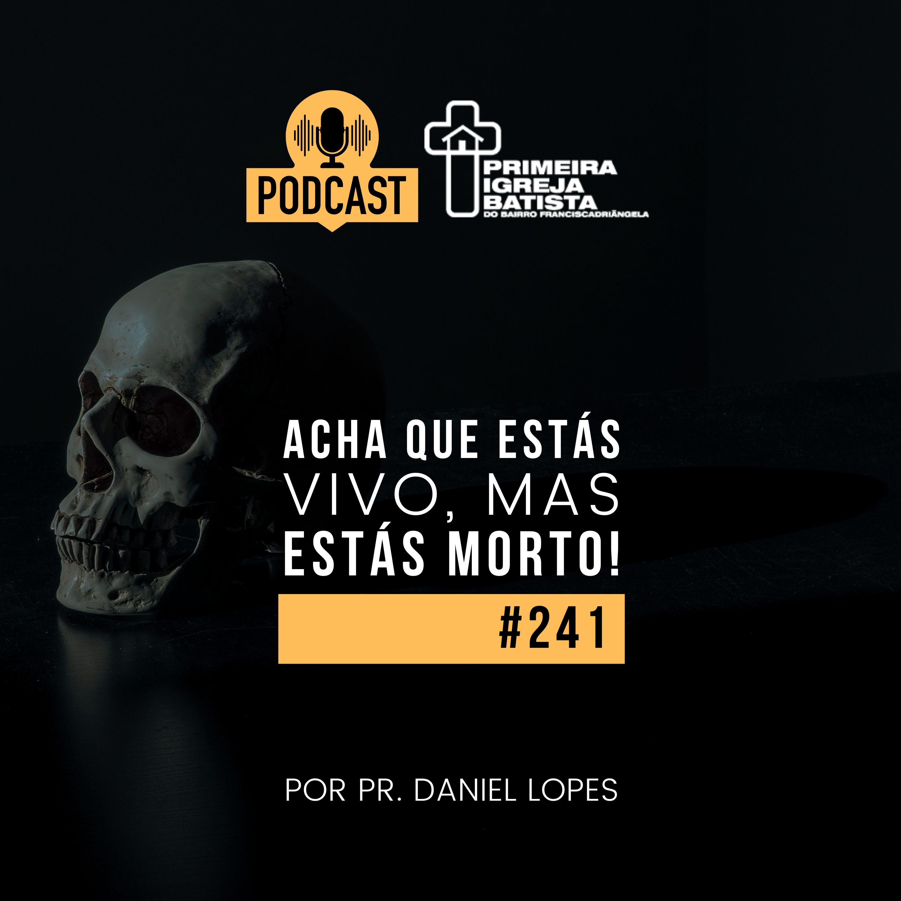 PodCast PIBF #241 / Acha que estás vivo, mas estás morto!