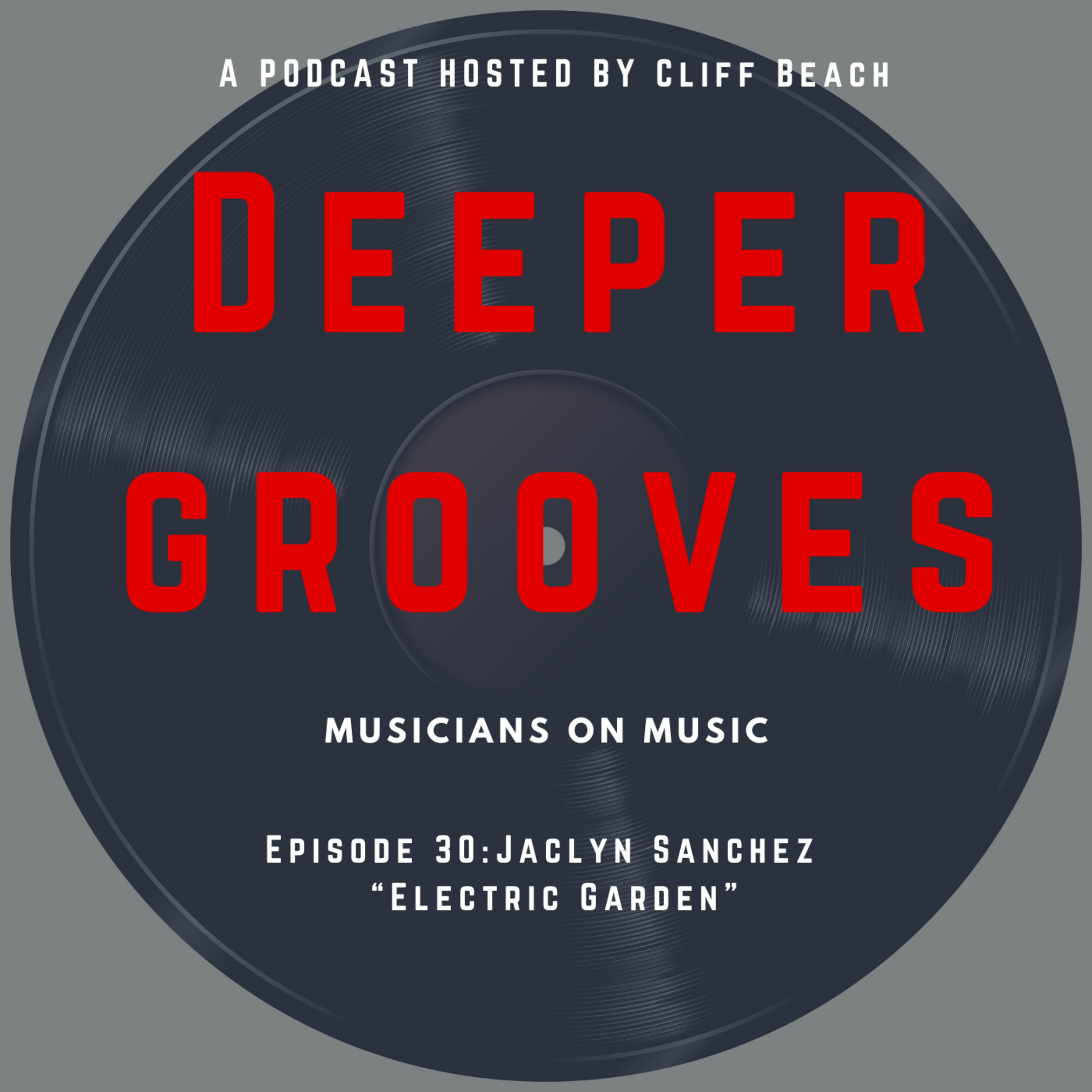 Deeper Grooves: Musicians on Music-Hosted by Cliff Beach