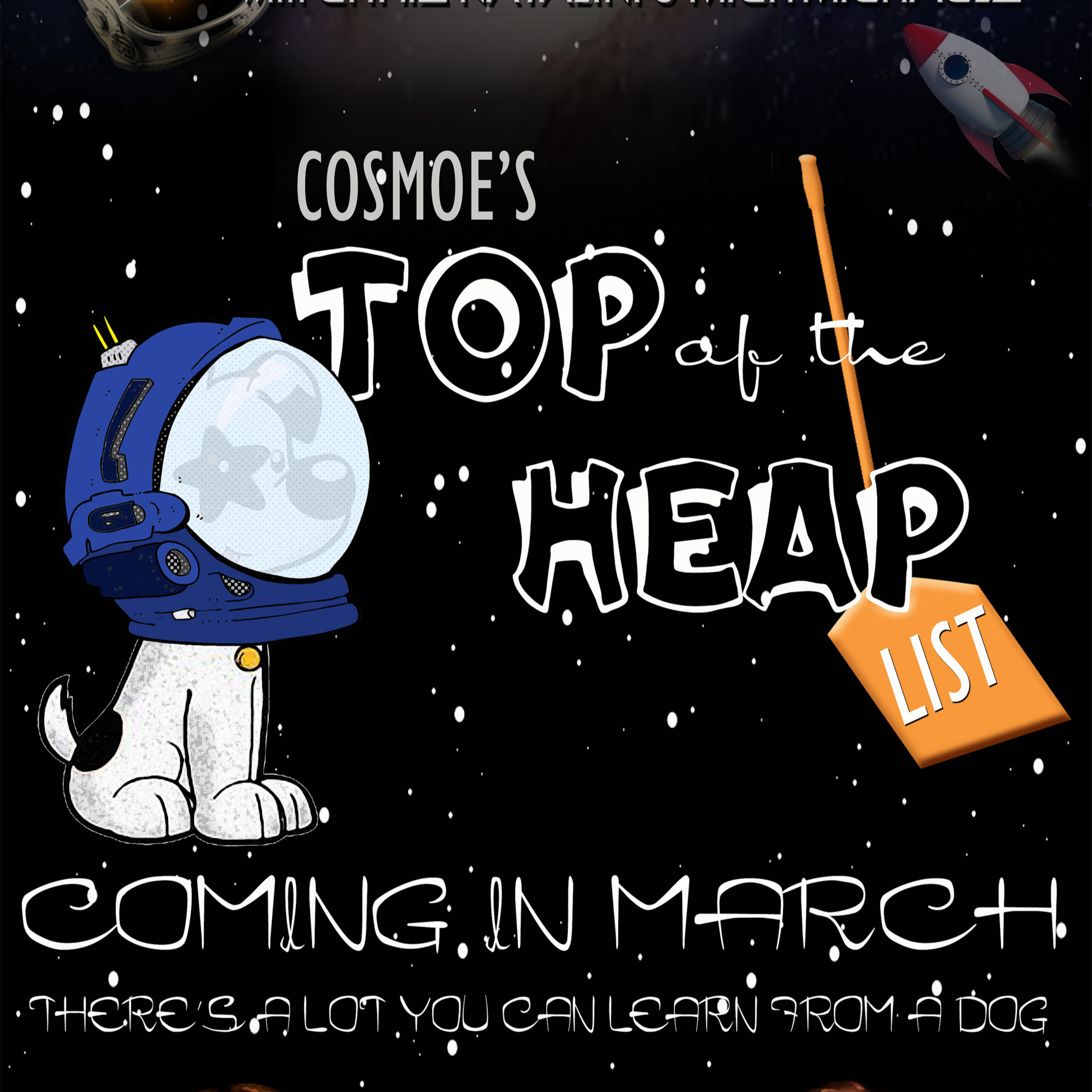 Cosmoe's "Top of the Heap" Show promo Coming March 2021 episode artwork