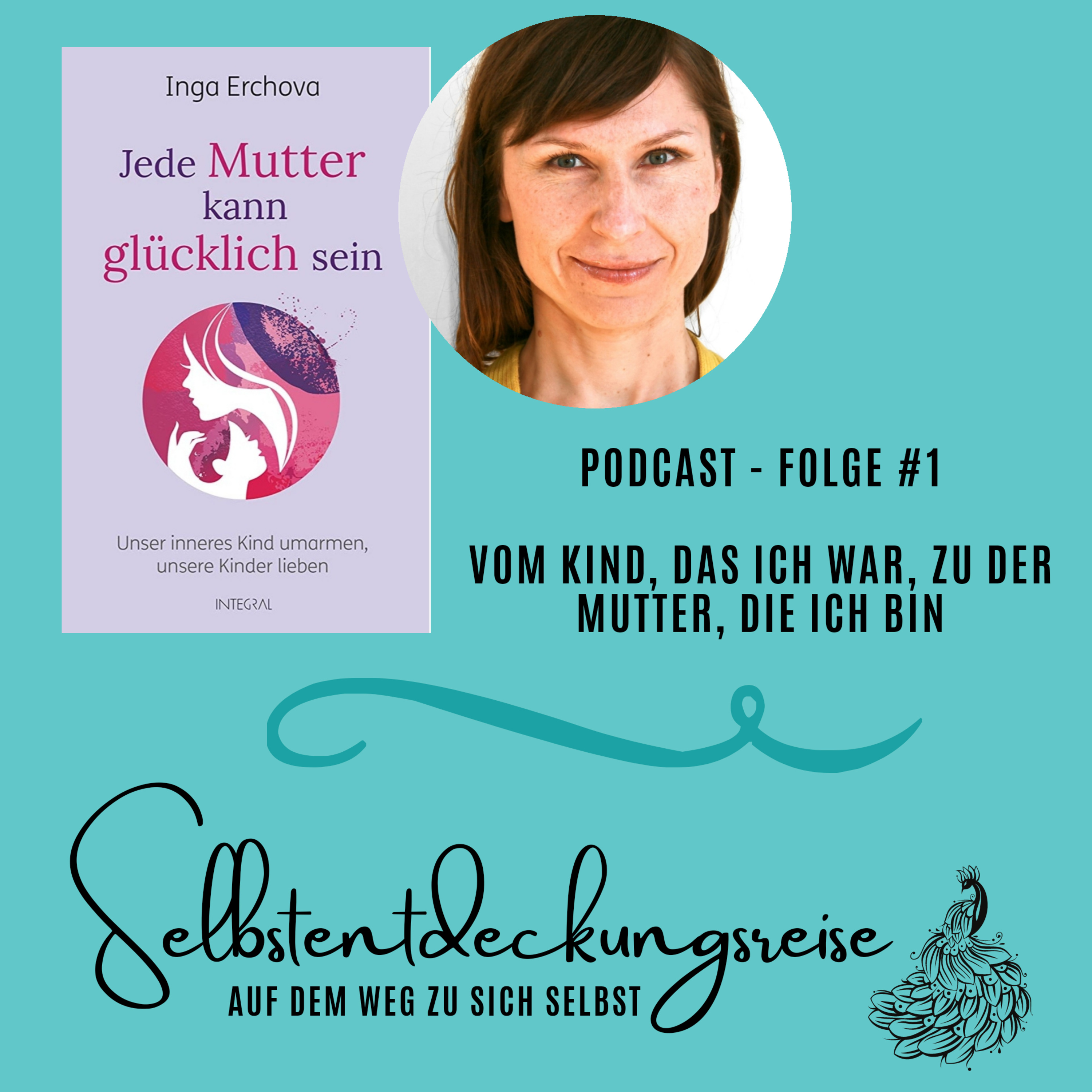 #1 Vom Kind, das ich war, zu der Mutter, die ich bin - Interview mit Inga Erchova episode artwork