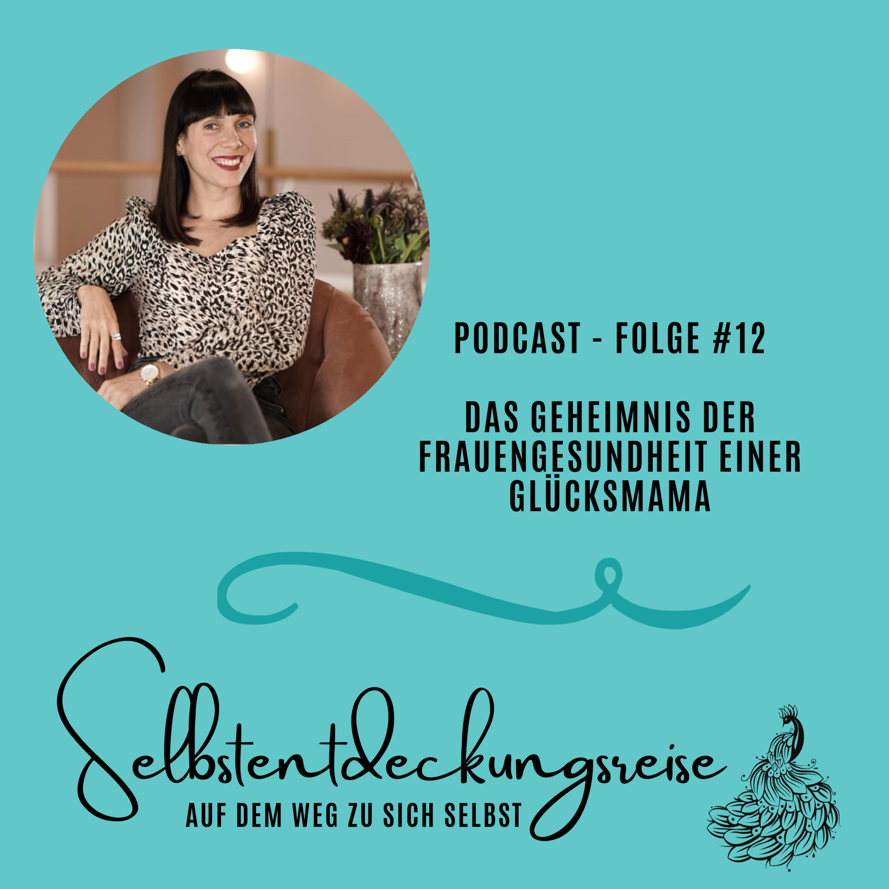 #12 Das Geheimnis der Frauengesundheit einer Glücksmama - Interview mit Kristina Basiner episode artwork