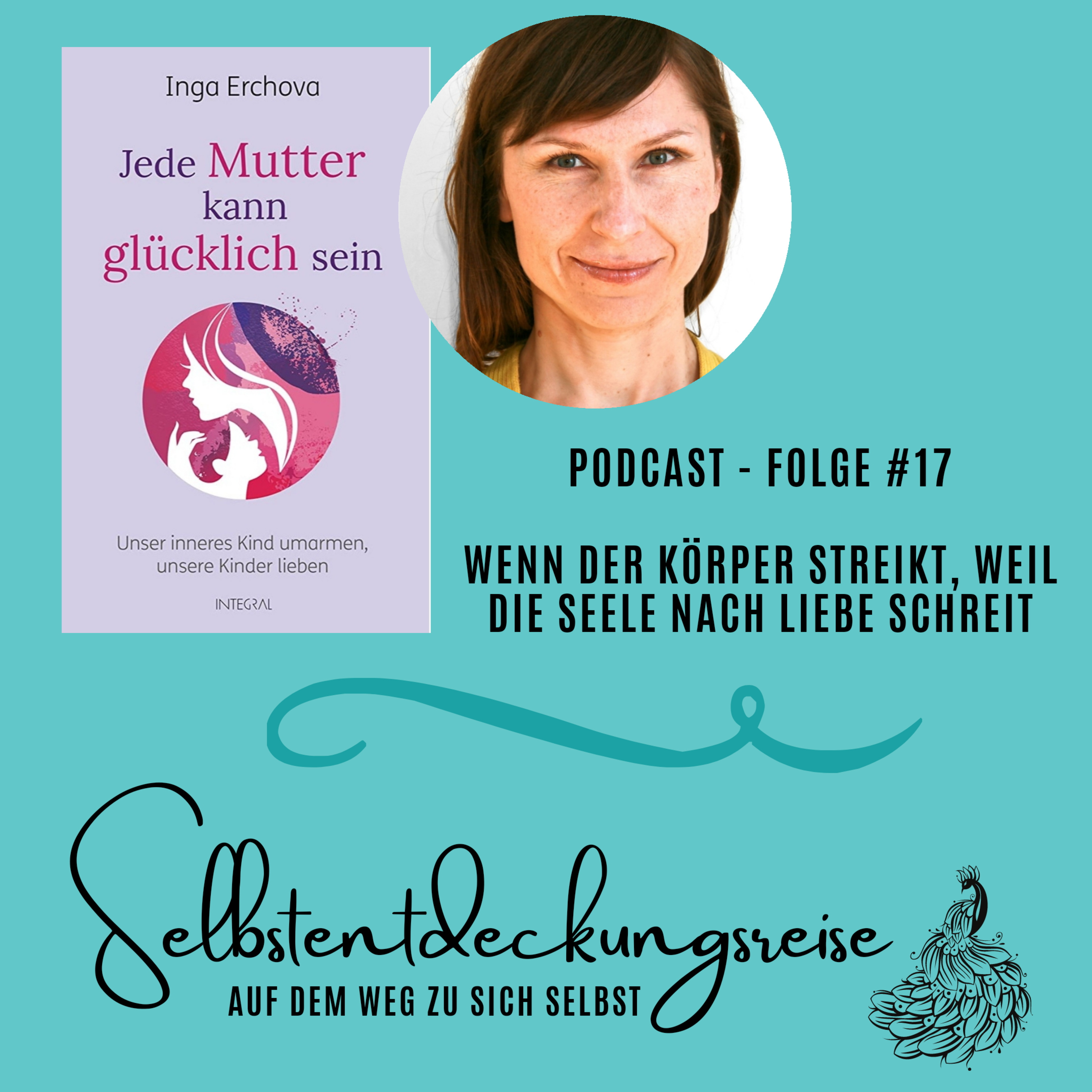#17 Wenn der Körper streikt, weil die Seele nach Liebe schreit - Interview mit Inga Erchova episode artwork