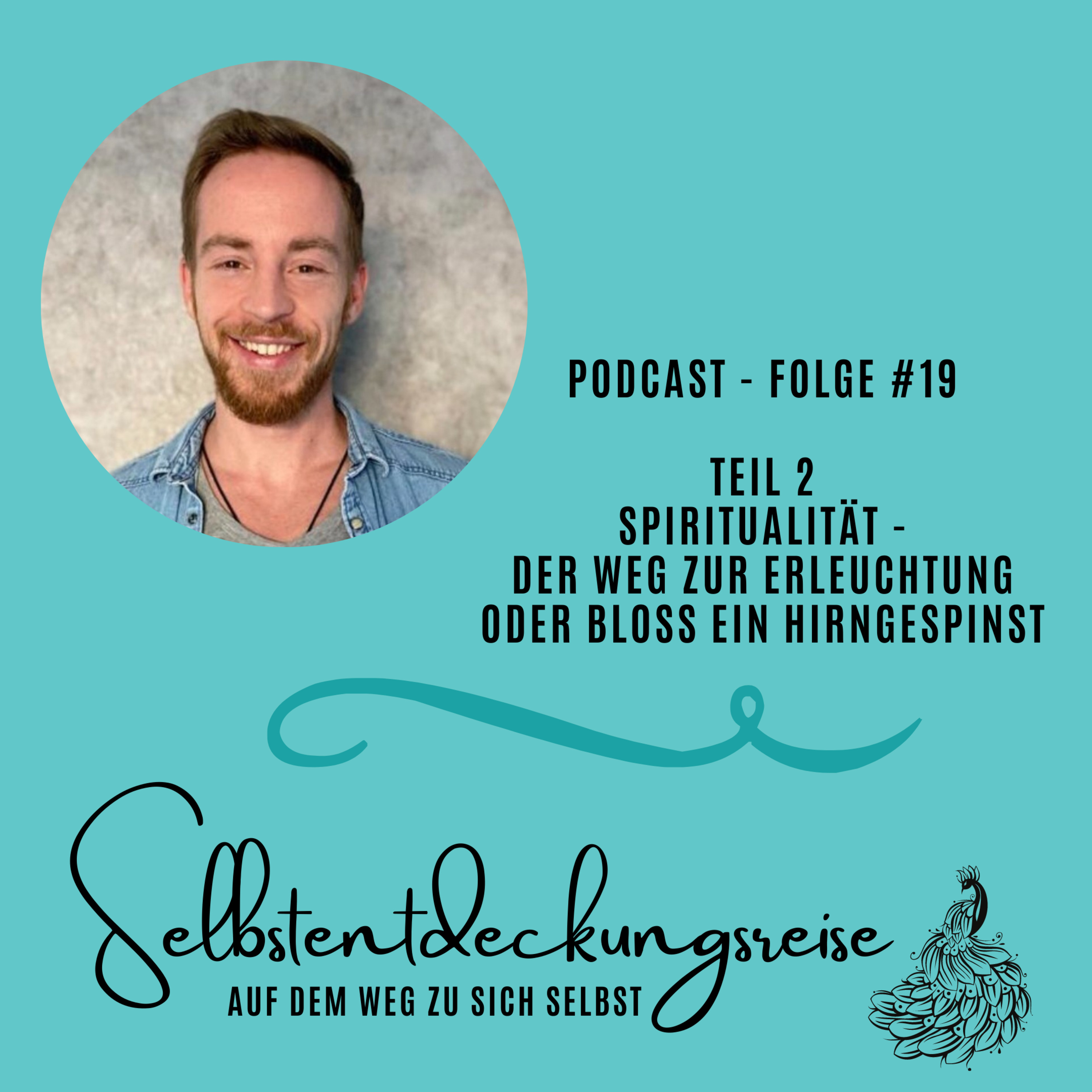 #19 Teil 2_Spiritualität - der Weg zur Erleuchtung oder bloß ein Hirngespinst - Interview mit Mike Rutert episode artwork