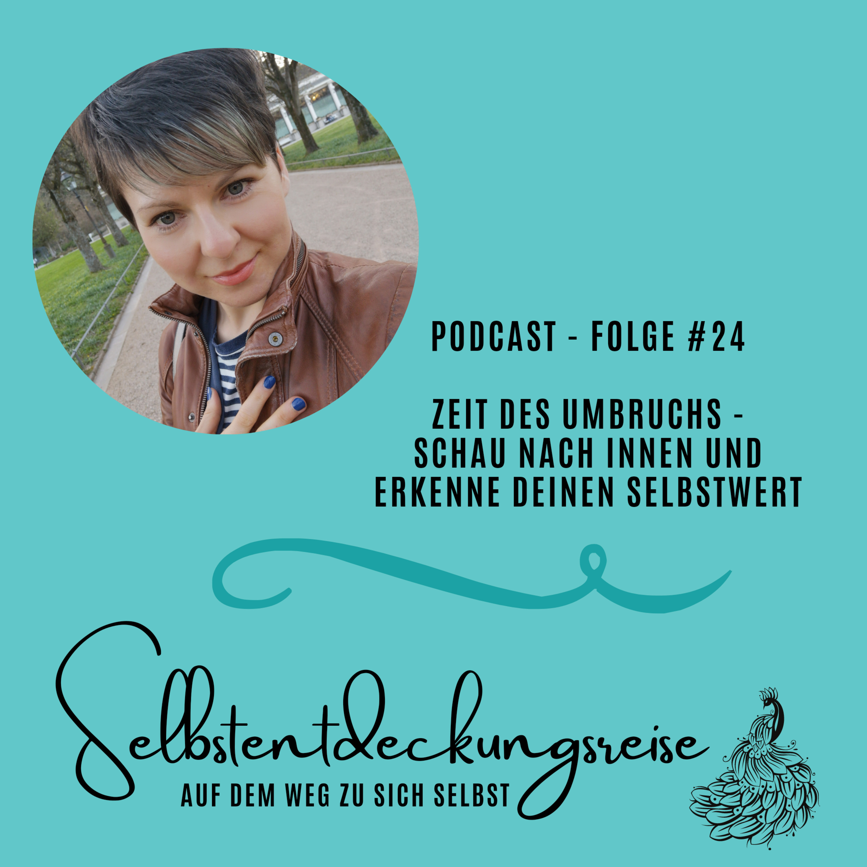 #24 Zeit des Umbruchs - Schau nach innen und erkenne deinen Selbstwert episode artwork