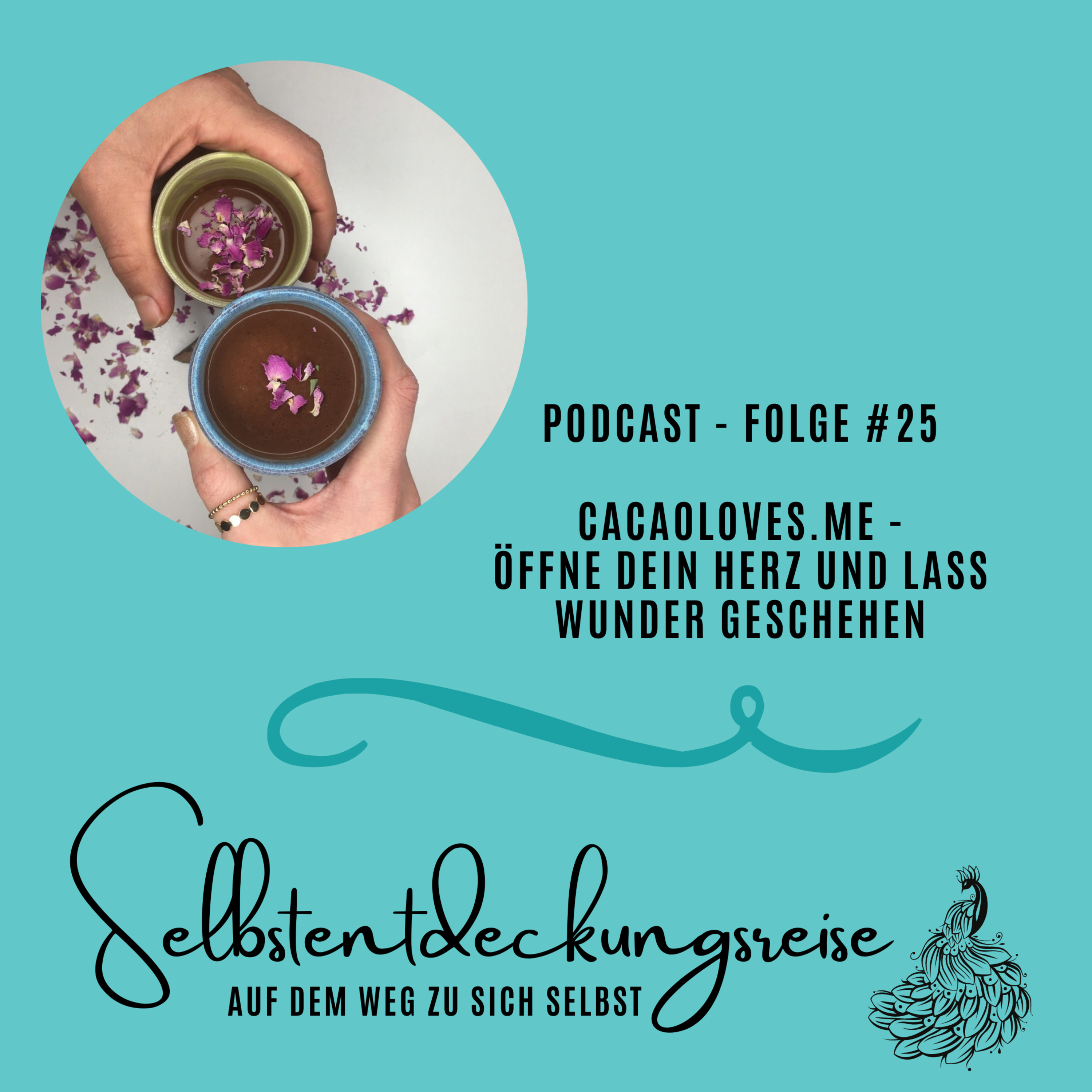 #25 cacaoloves.me - Öffne dein Herz und lass Wunder geschehen - Interview mit Felix episode artwork
