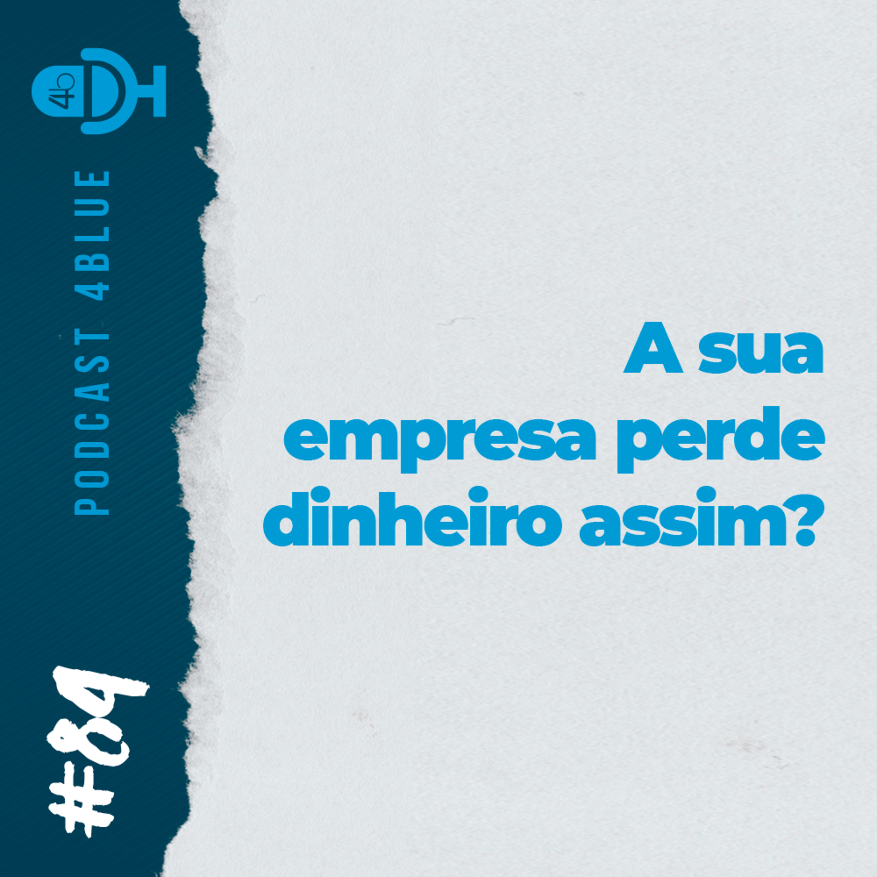 Ep. 84 - A importância da eficiência no atendimento ao cliente episode artwork