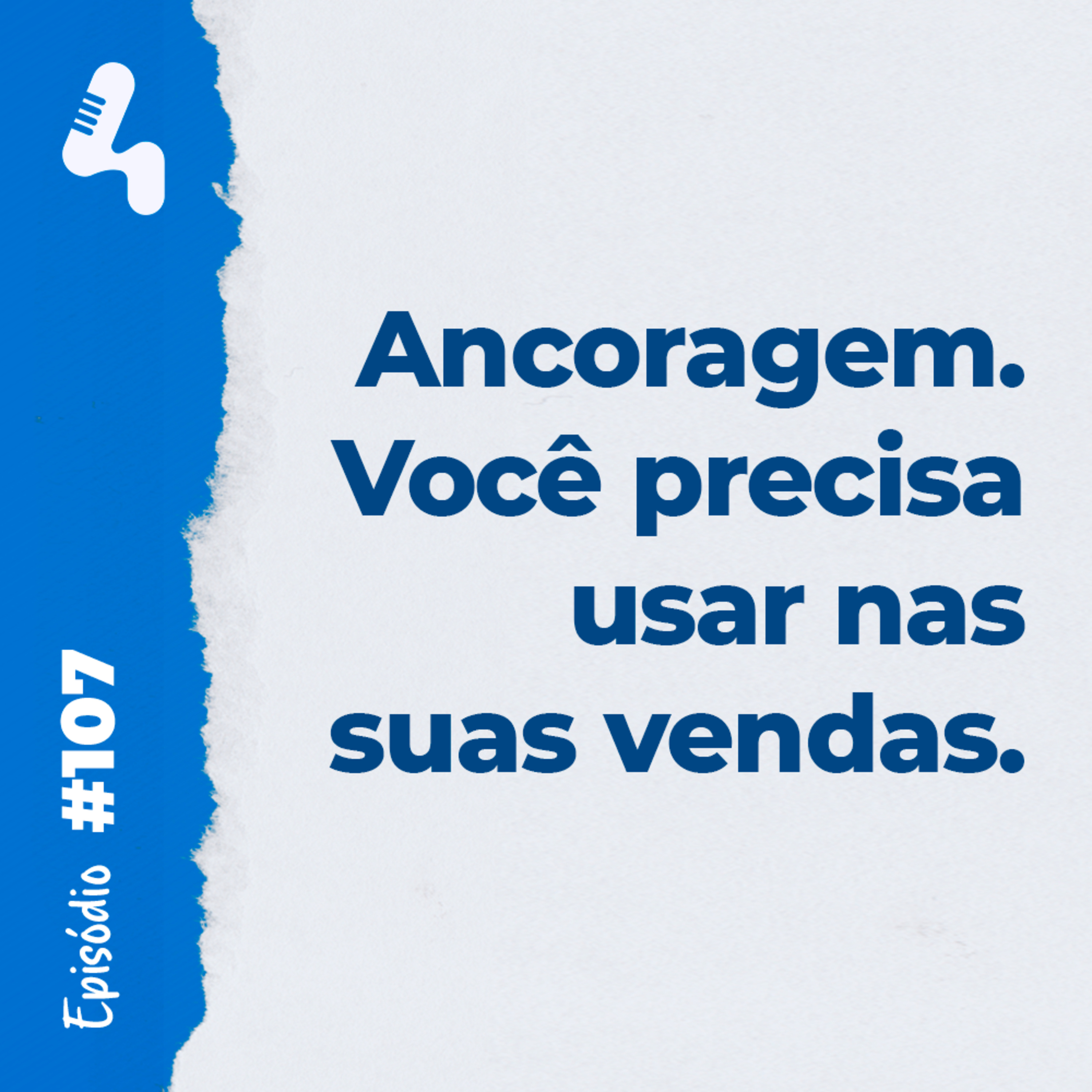 Ep. 107 - Aprenda a técnica da Ancoragem para vender seus produtos mais caros episode artwork