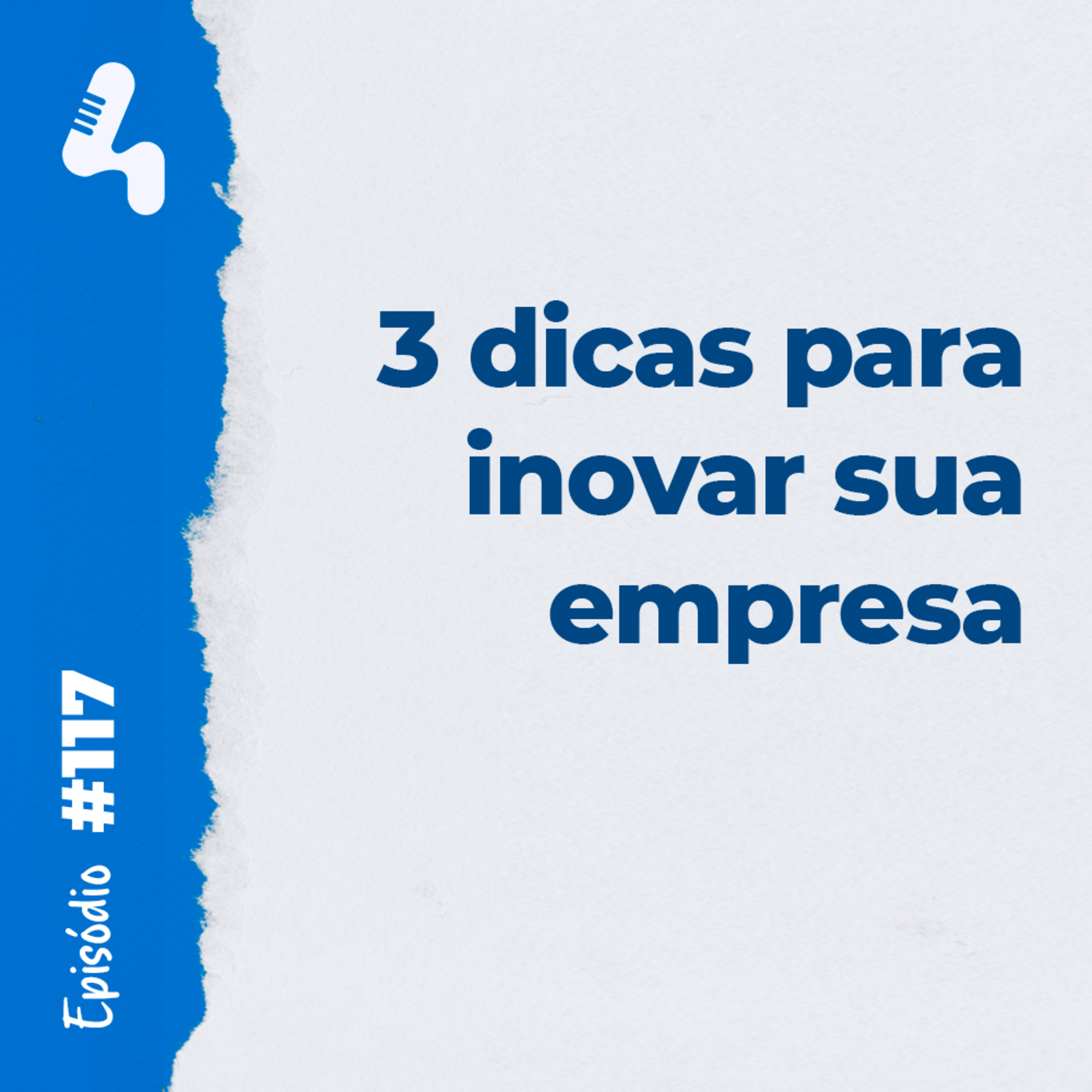 Ep.117 - Como fazer inovações na empresa se não sou uma pessoa criativa? episode artwork
