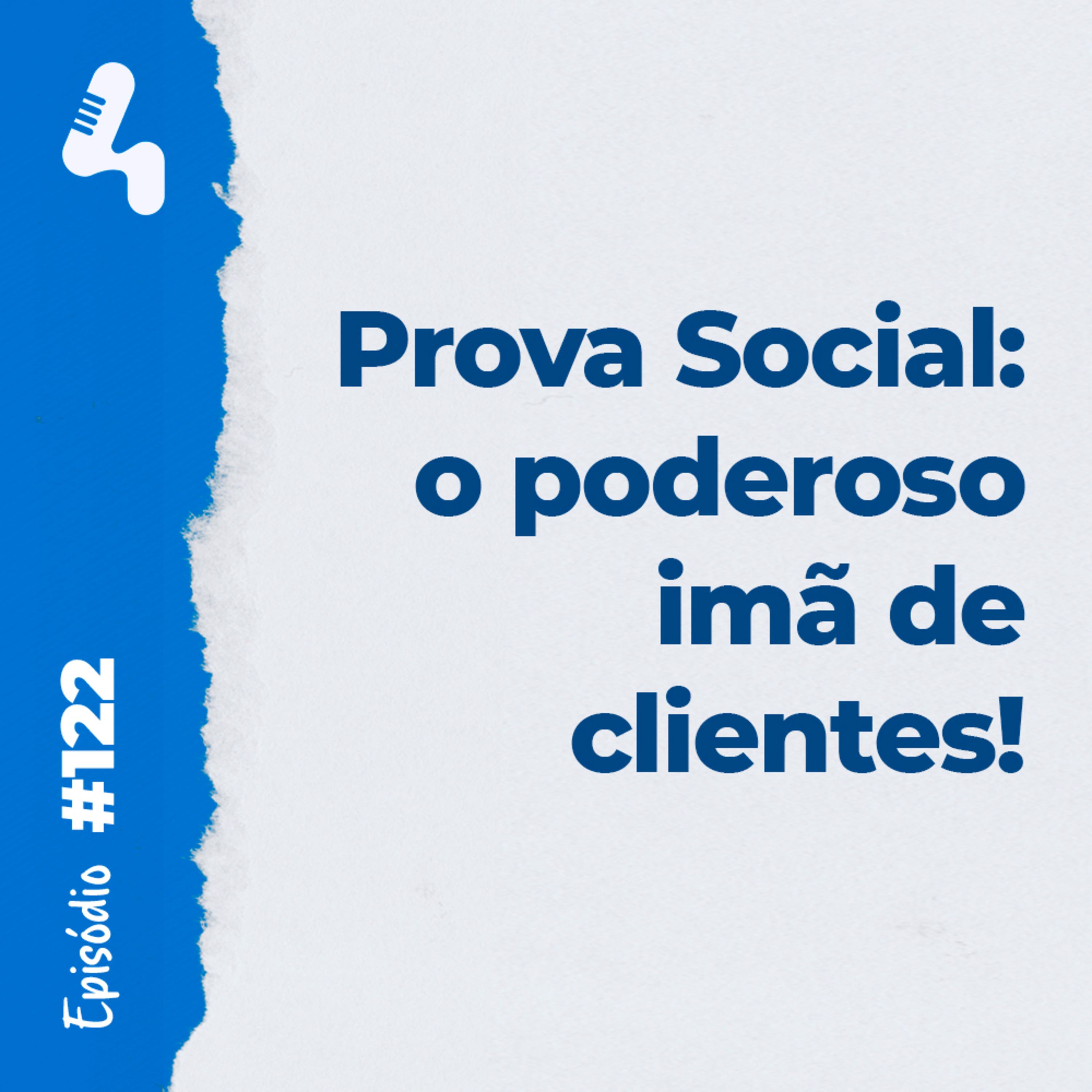 Ep. 122 - Como a Prova Social pode atrair clientes para seu negócio? episode artwork