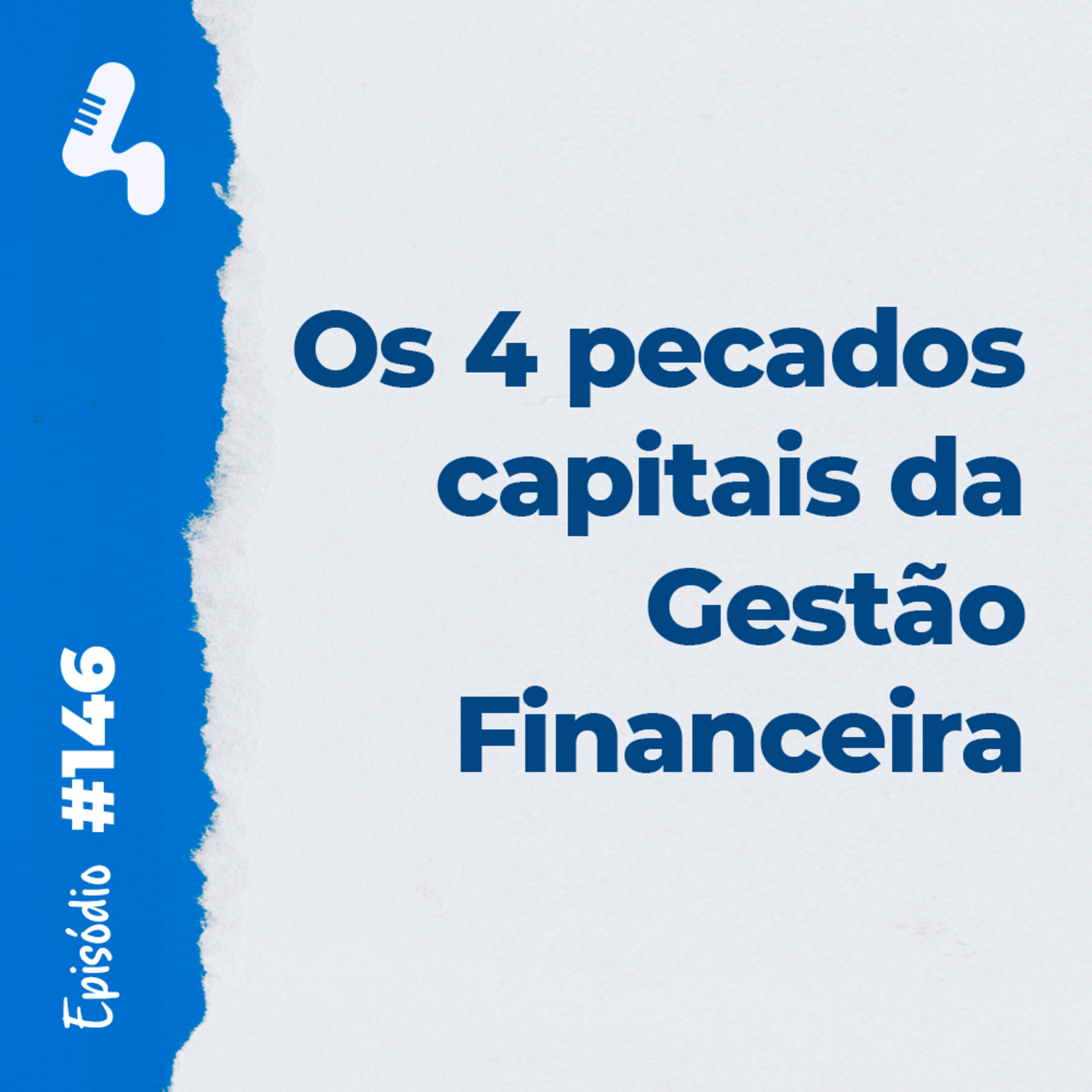 Ep. 146 - Você comete algum desses pecados capitais na sua empresa?
