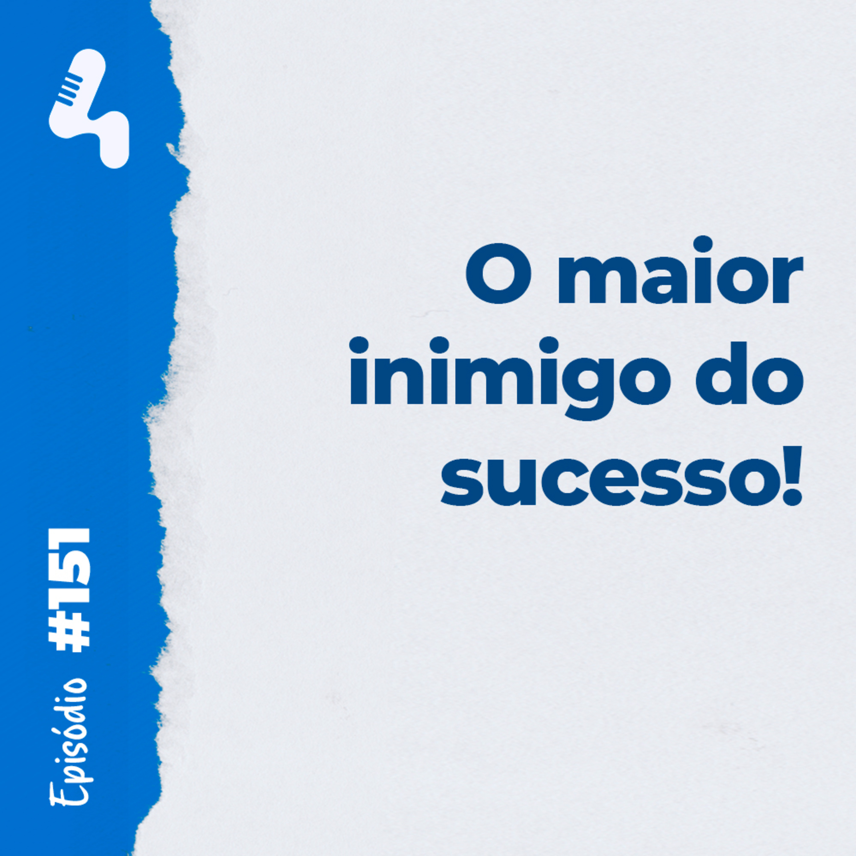 Ep. 151 - Quando as coisas estão indo bem, então é hora de ter atenção!