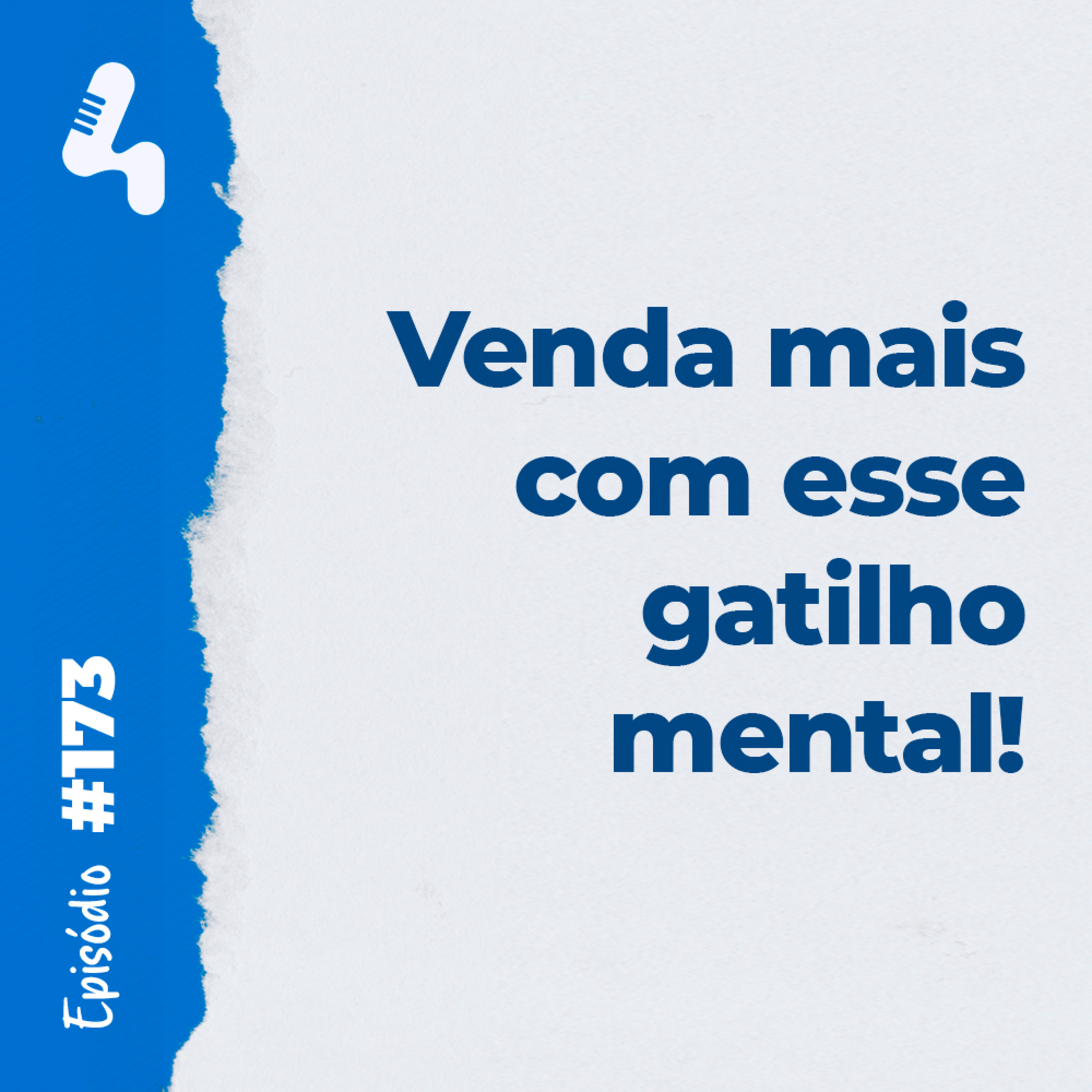 Ep. 173 - Prova Social - use esse gatilho mental para atrair mais clientes