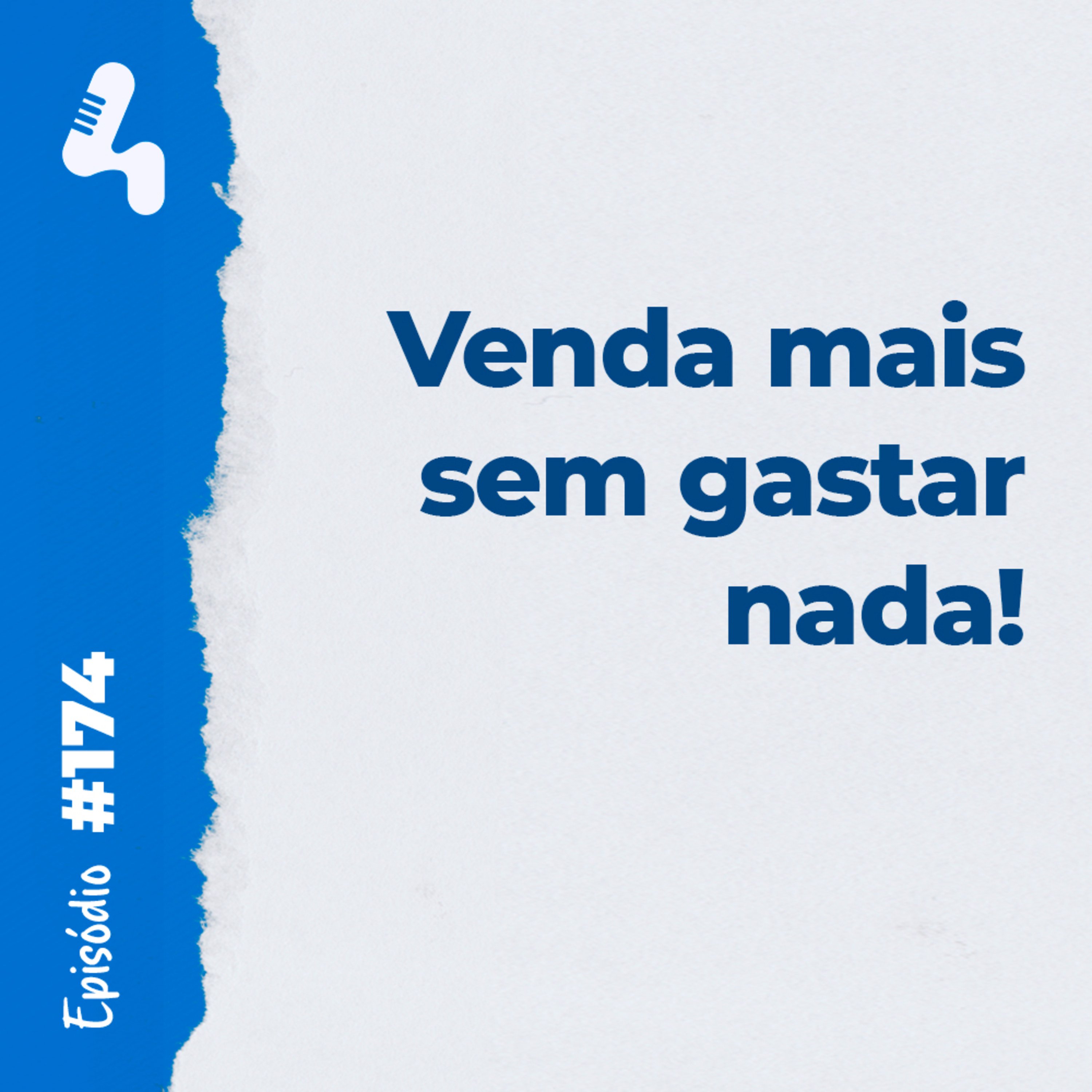 Ep. 174 - A dica de ouro para fidelizar clientes e vender mais