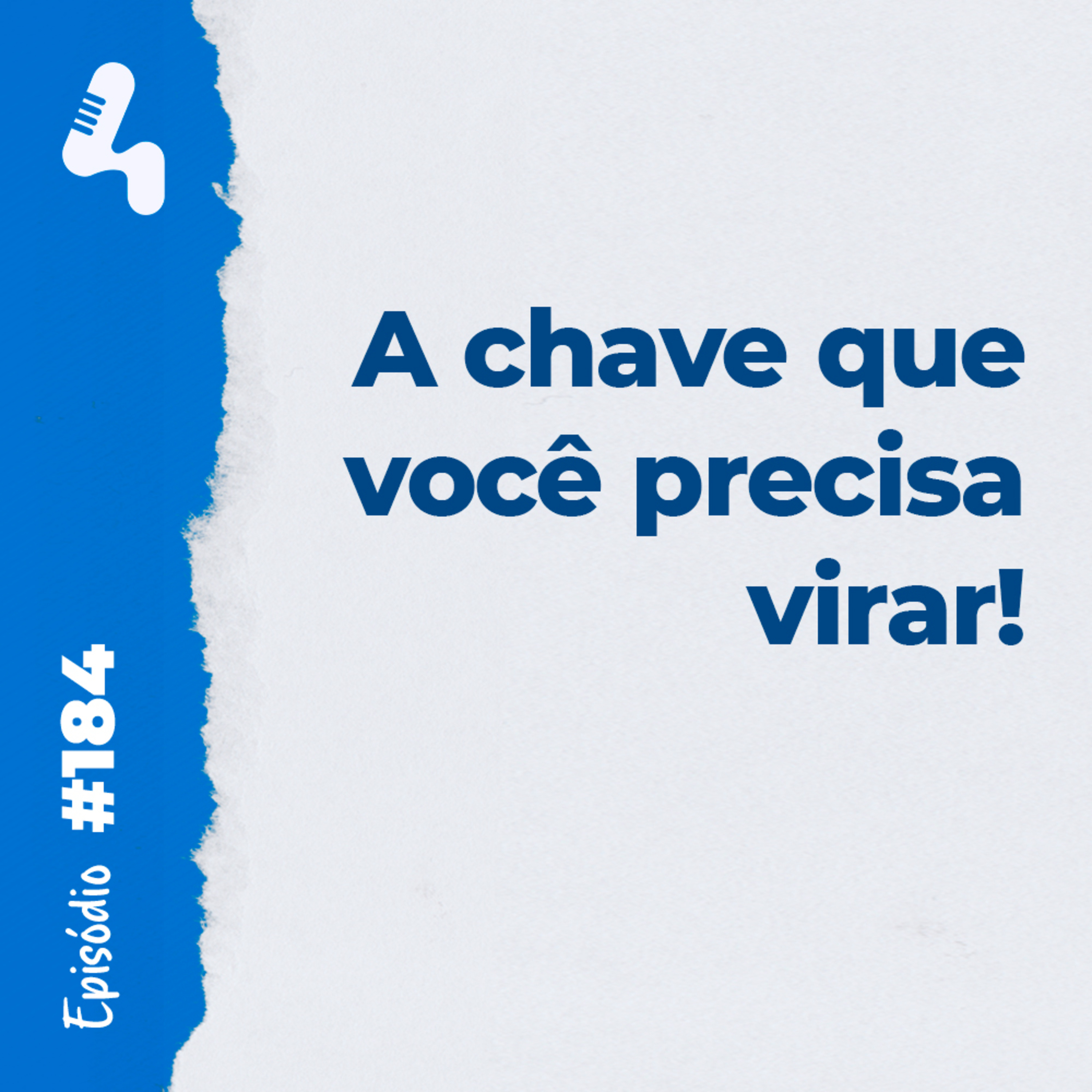 Ep. 184 - Se você está fazendo sua empresa funcionar, quem está fazendo ela crescer?