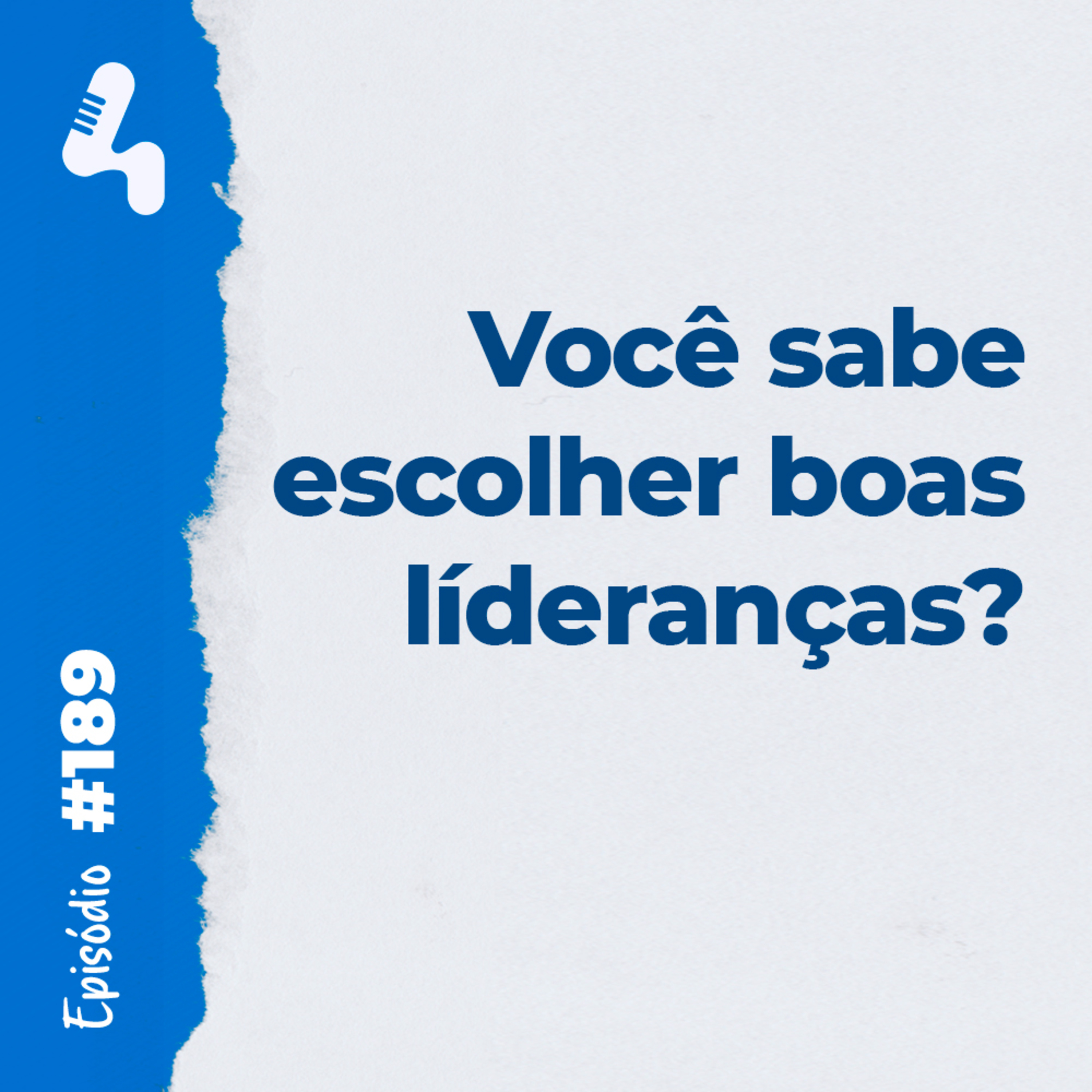Ep. 189 - Como saber se alguém está preparado para um cargo de liderança