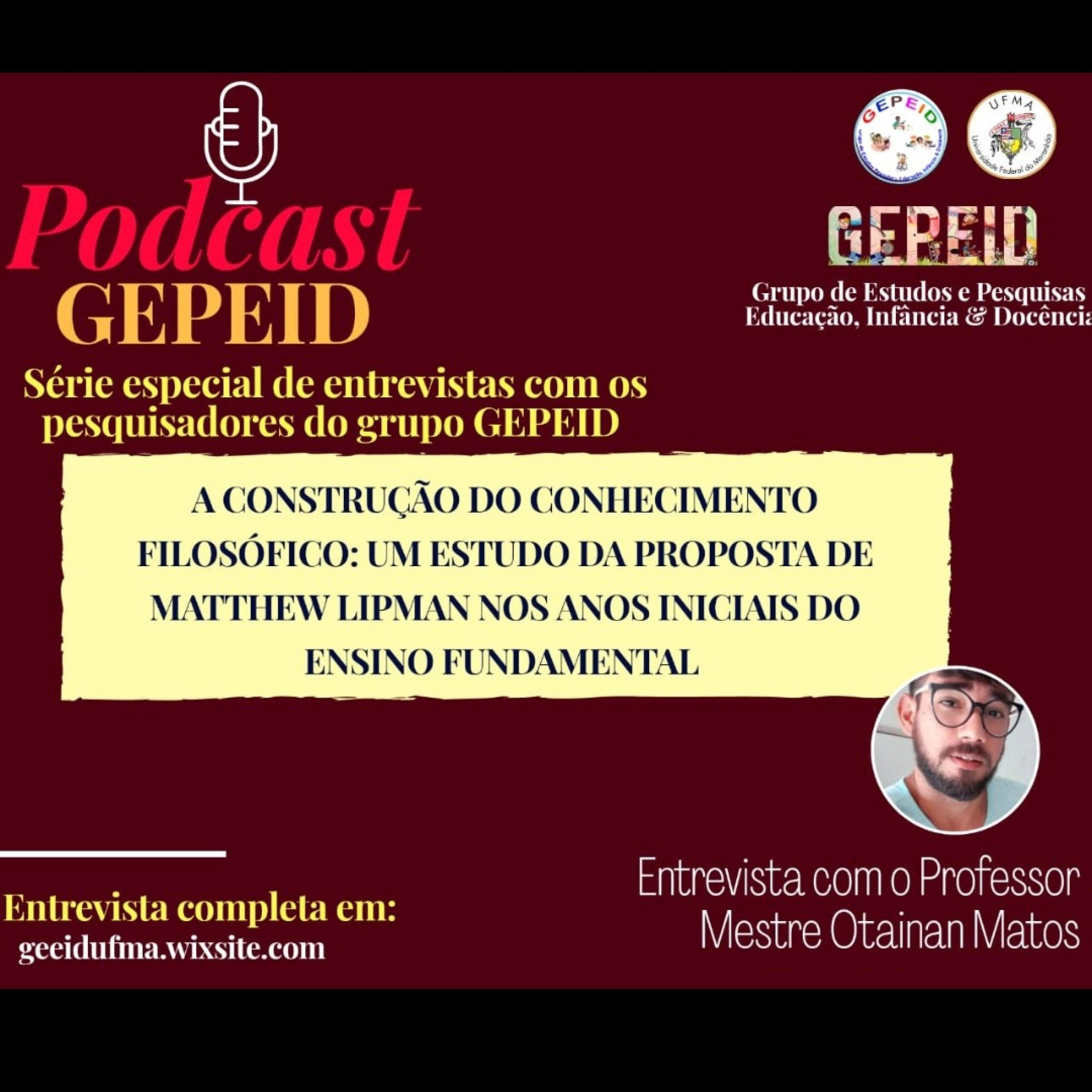 Séries de Podcast do Grupo de Estudos e Pesquisas - GEPEID/UFMA