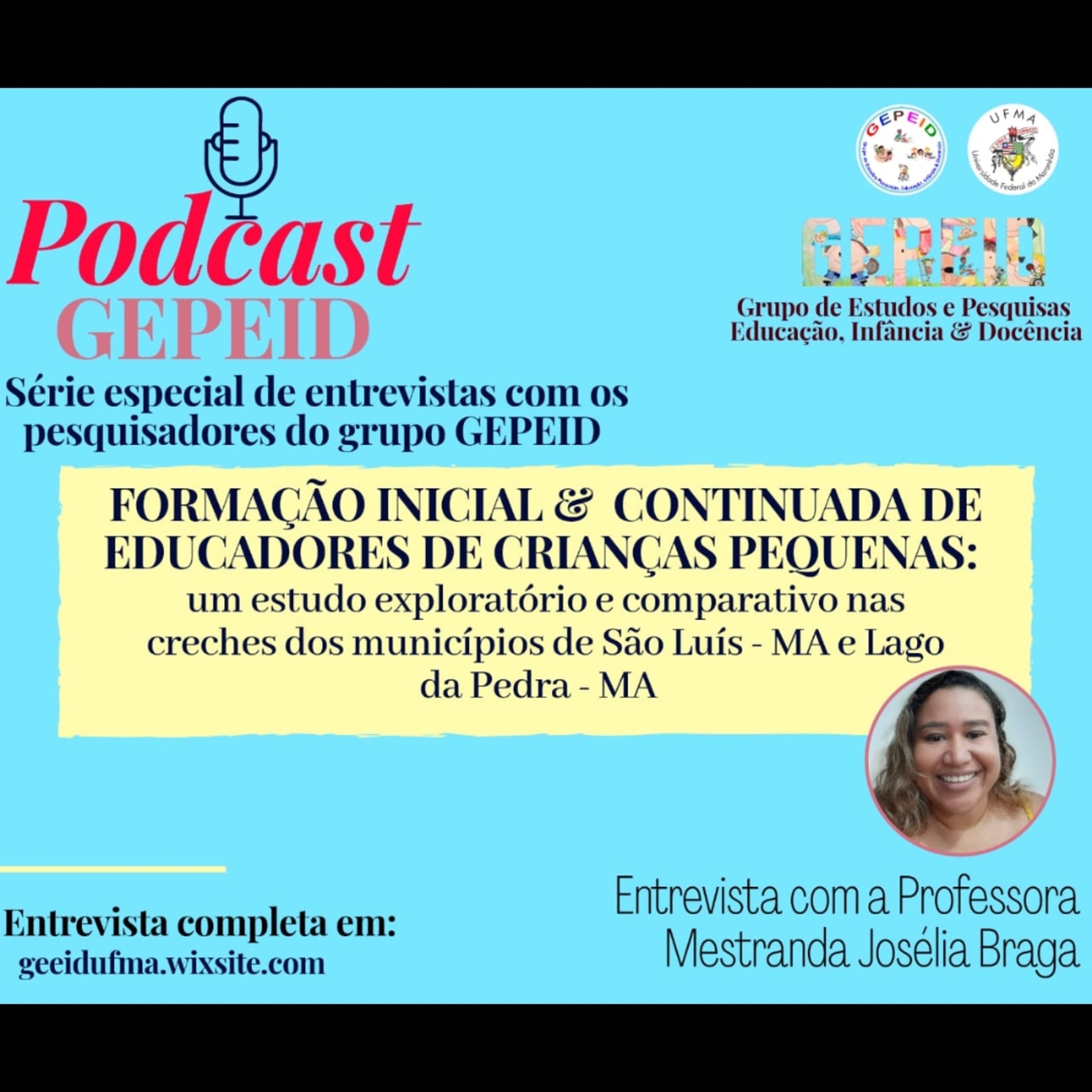 Séries de Podcast do Grupo de Estudos e Pesquisas - GEPEID/UFMA