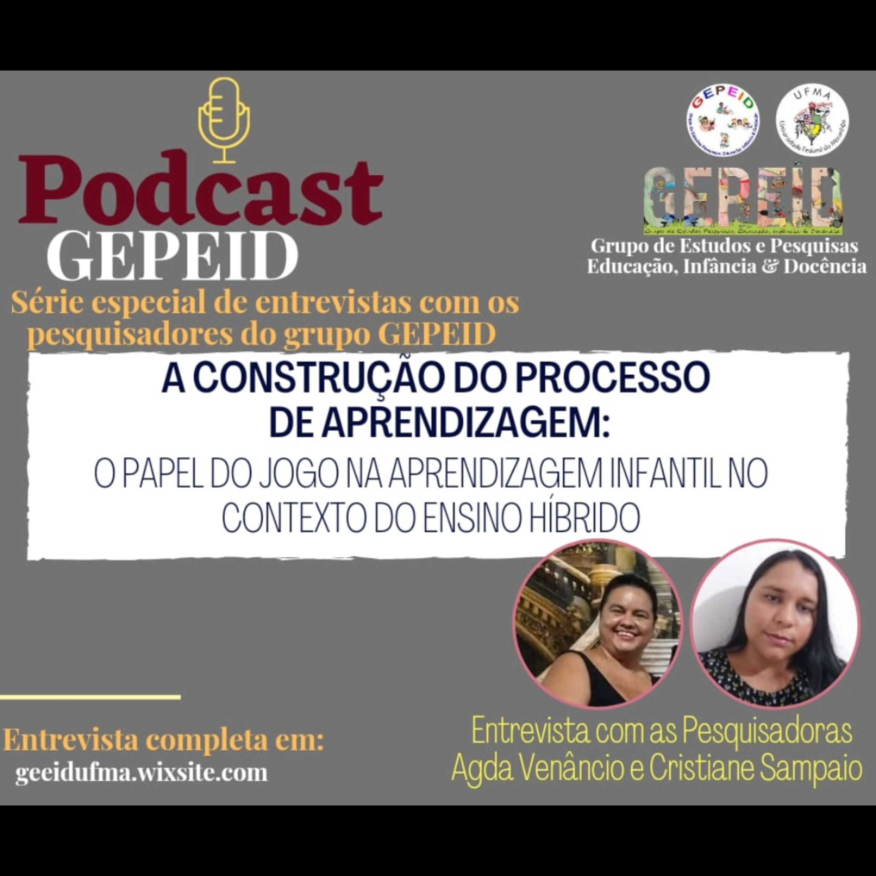 Séries de Podcast do Grupo de Estudos e Pesquisas - GEPEID/UFMA