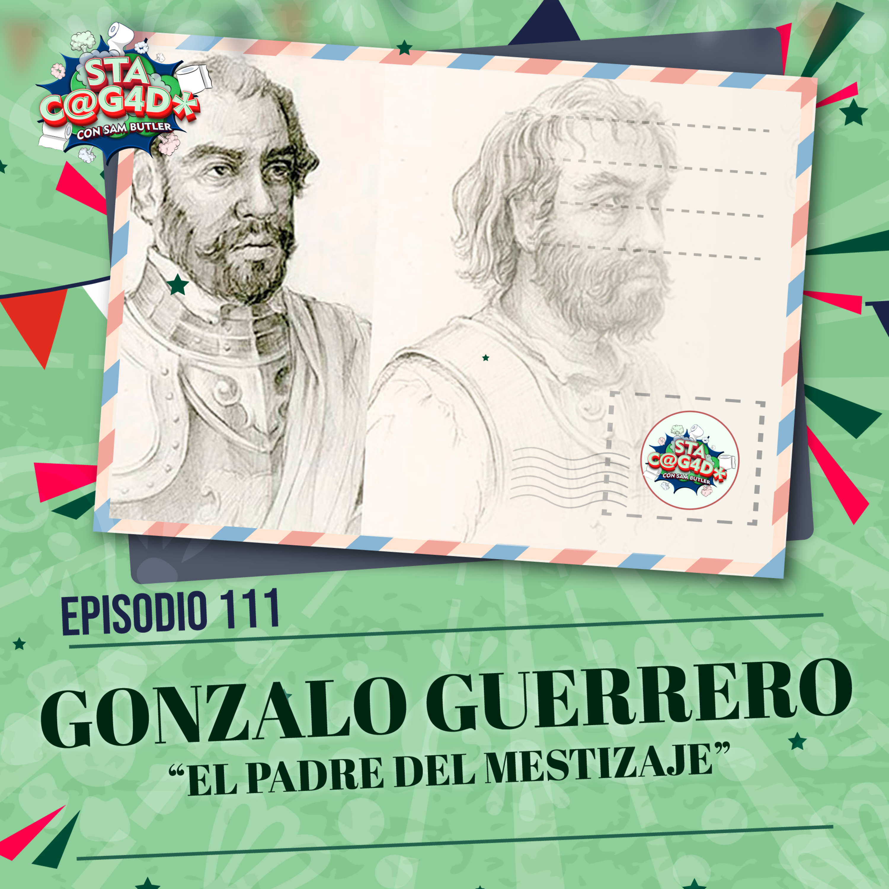 E111: Gonzalo Guerrero: El Padre del Mestizaje en México