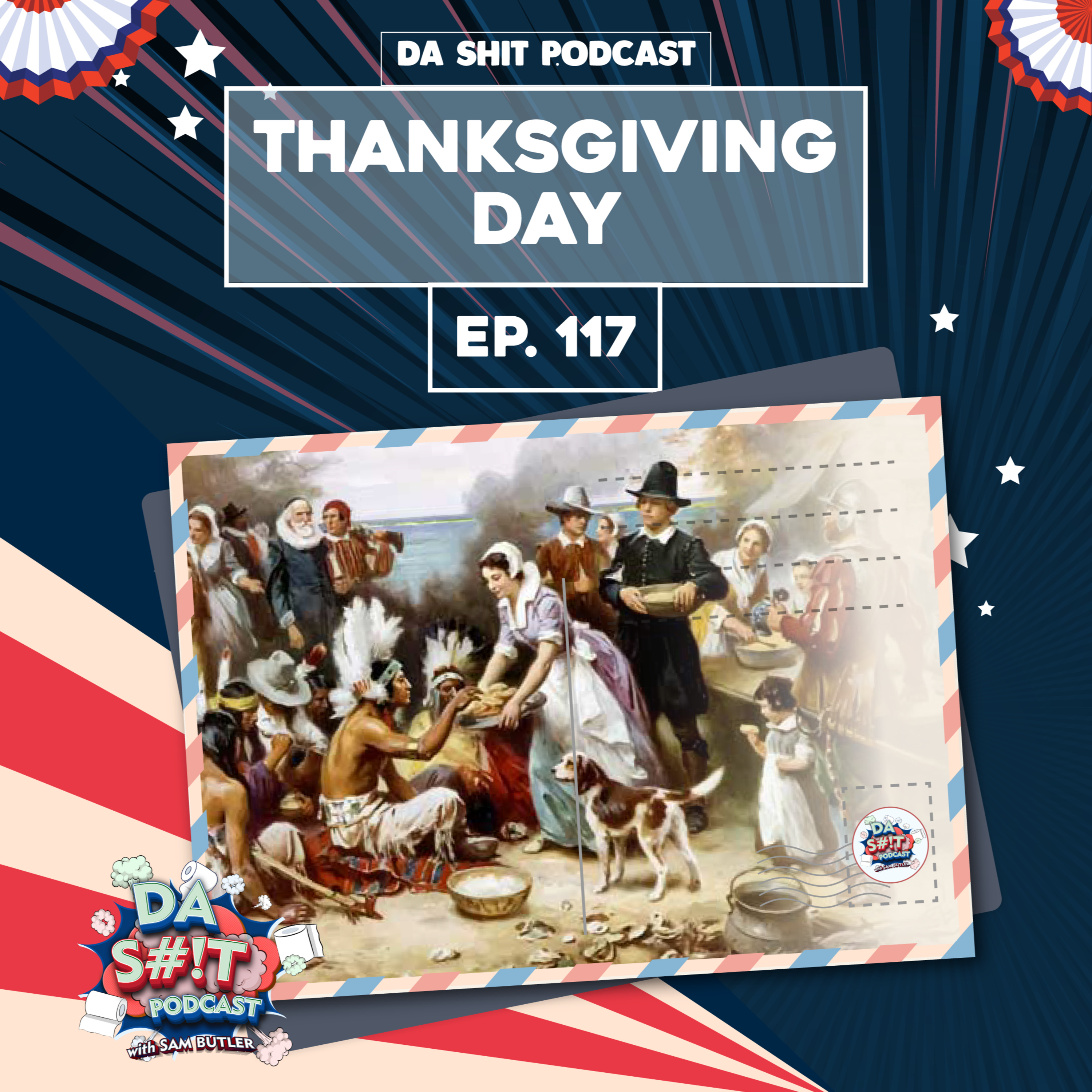 Da Sh*t 117: Happy Thanksgiving!