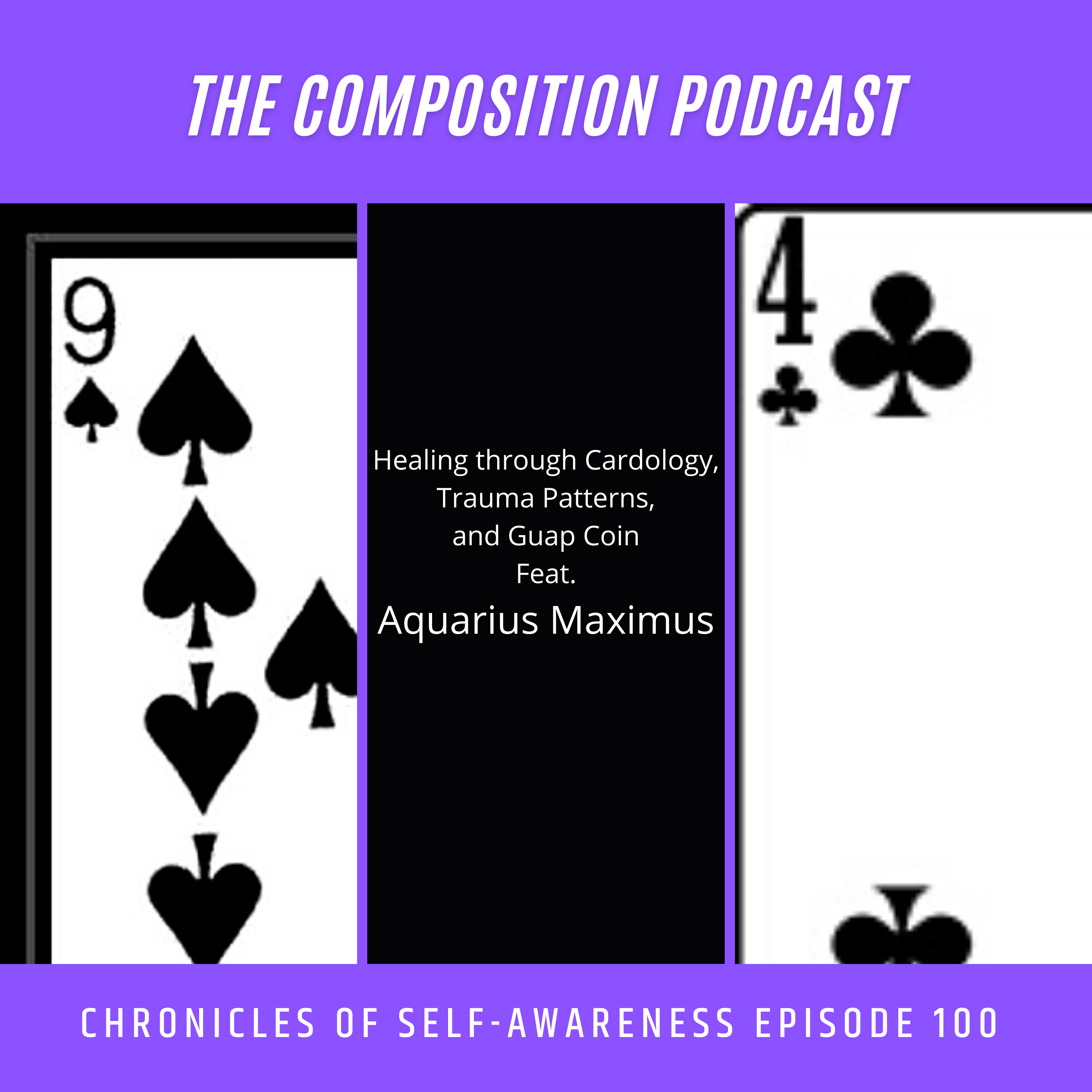 The Composition 100 - Healing through Cardology, Trauma Patterns, and Guap Coin feat. Aquarius Maximus episode artwork
