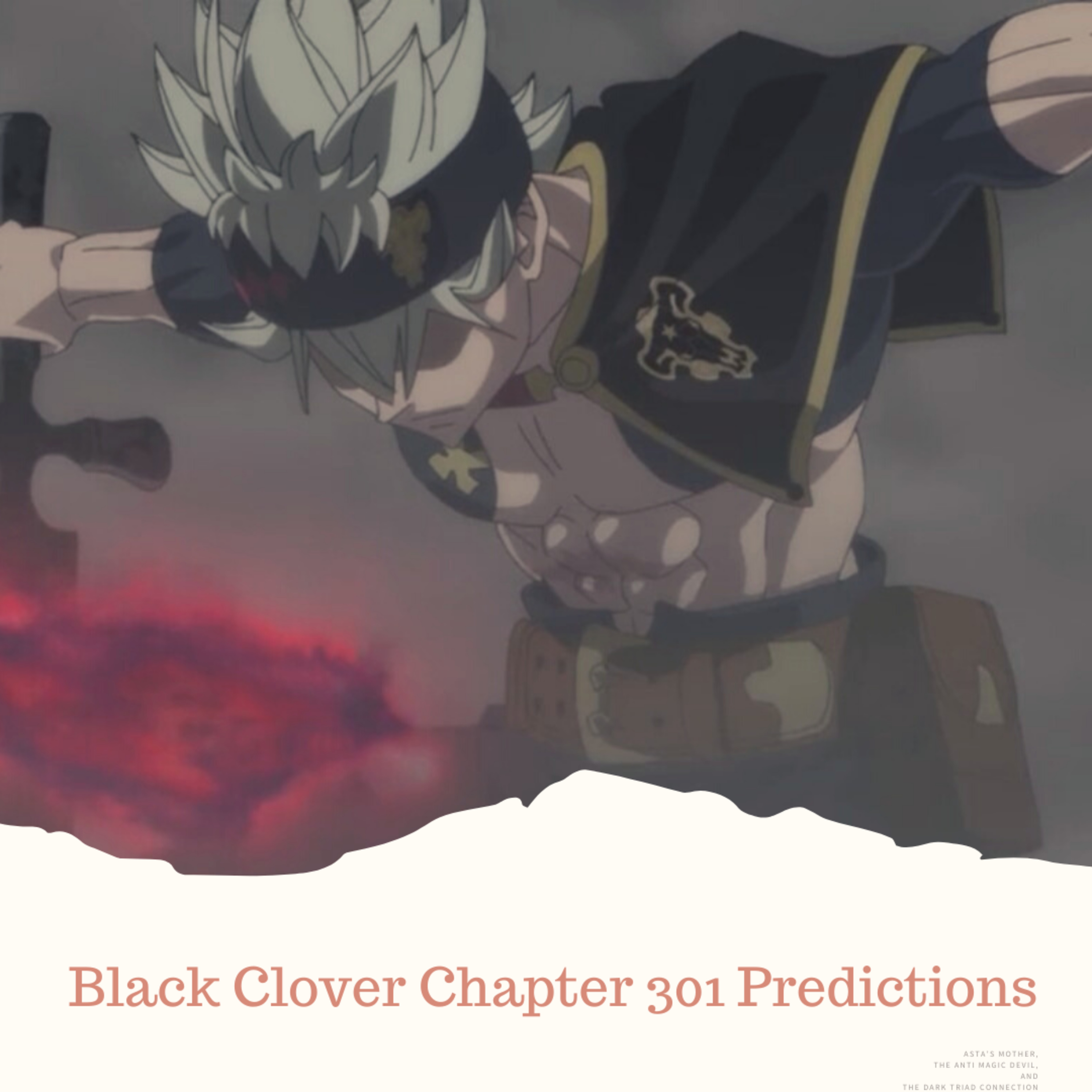BLACK CLOVER CHAPTER 301 PREDICTIONS - ASTA, NOELLA, & DEVIL LOLOPECHKA VS MEGICULA episode artwork
