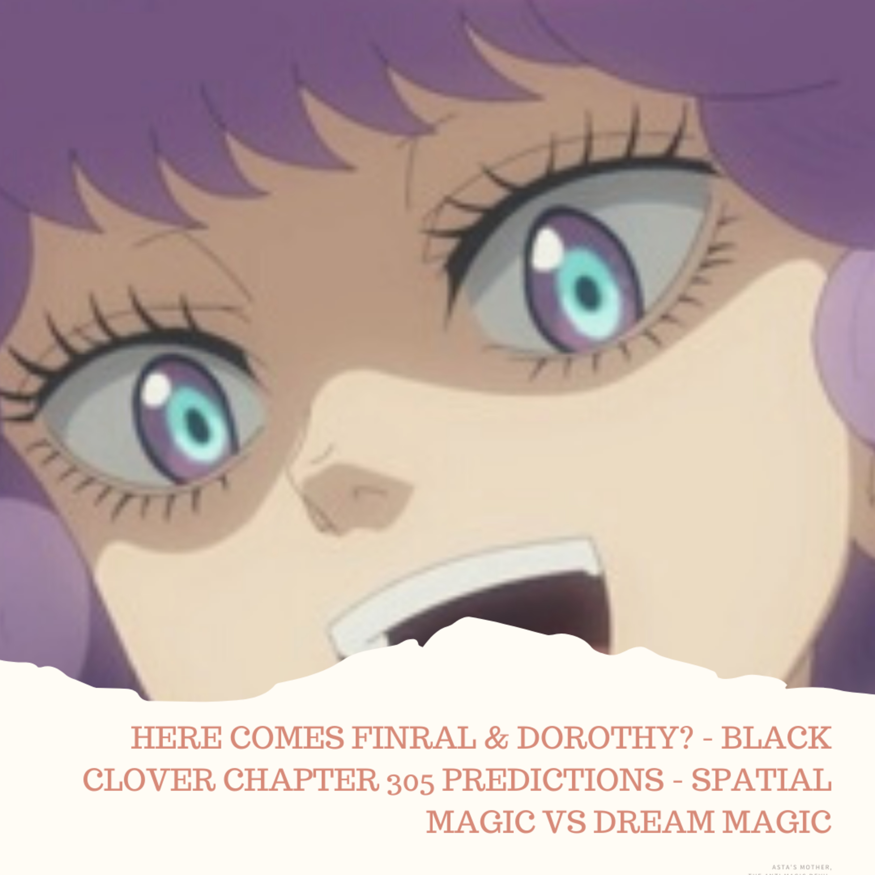 HERE COMES FINRAL & DOROTHY? - BLACK CLOVER CHAPTER 305 PREDICTIONS - SPATIAL MAGIC VS DREAM MAGIC episode artwork