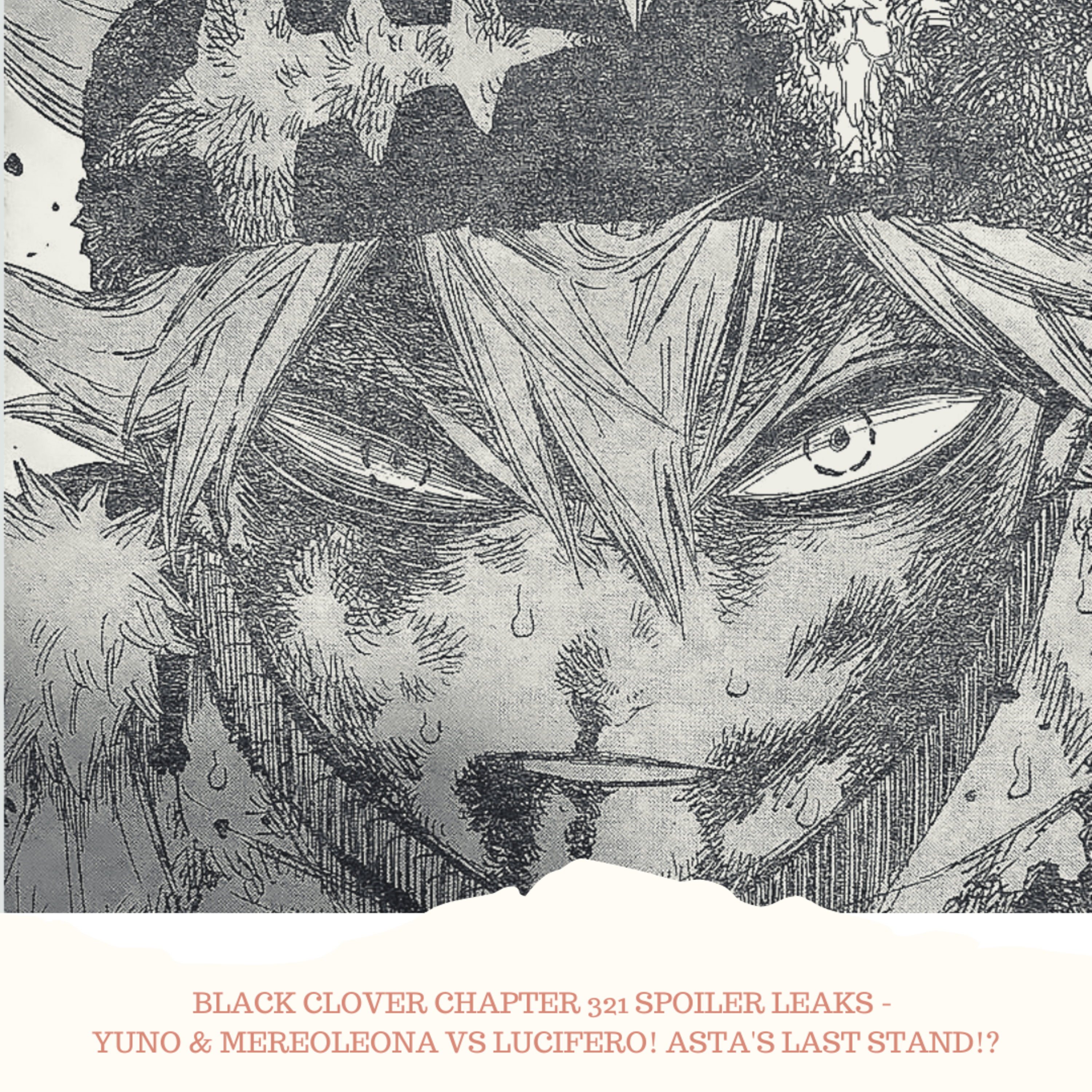 BLACK CLOVER CHAPTER 321 SPOILER LEAKS - YUNO & MEREOLEONA VS LUCIFERO! ASTA'S LAST STAND!? episode artwork