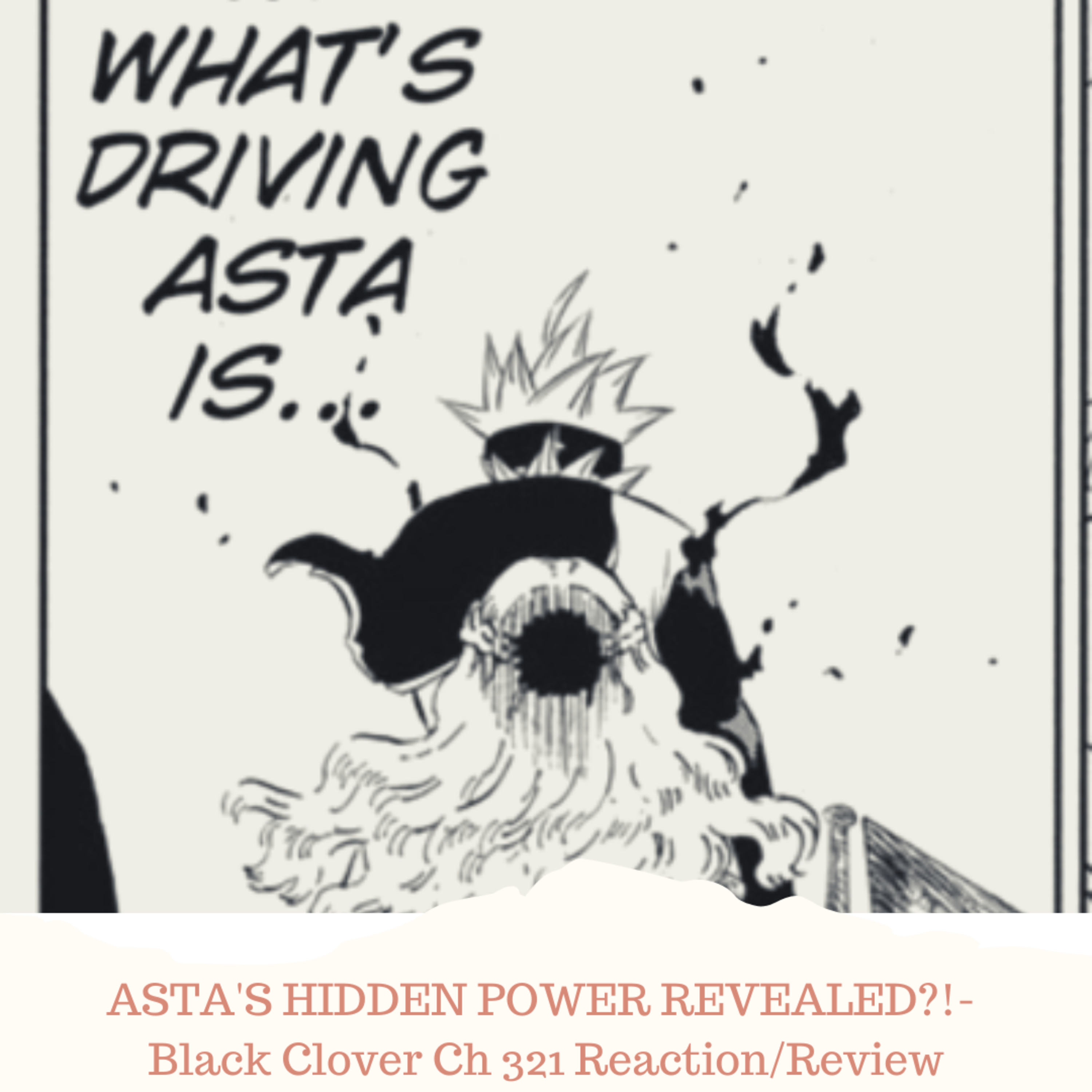 ASTA'S HIDDEN POWER REVEALED?! - Black Clover Ch 321 Reaction/Review episode artwork