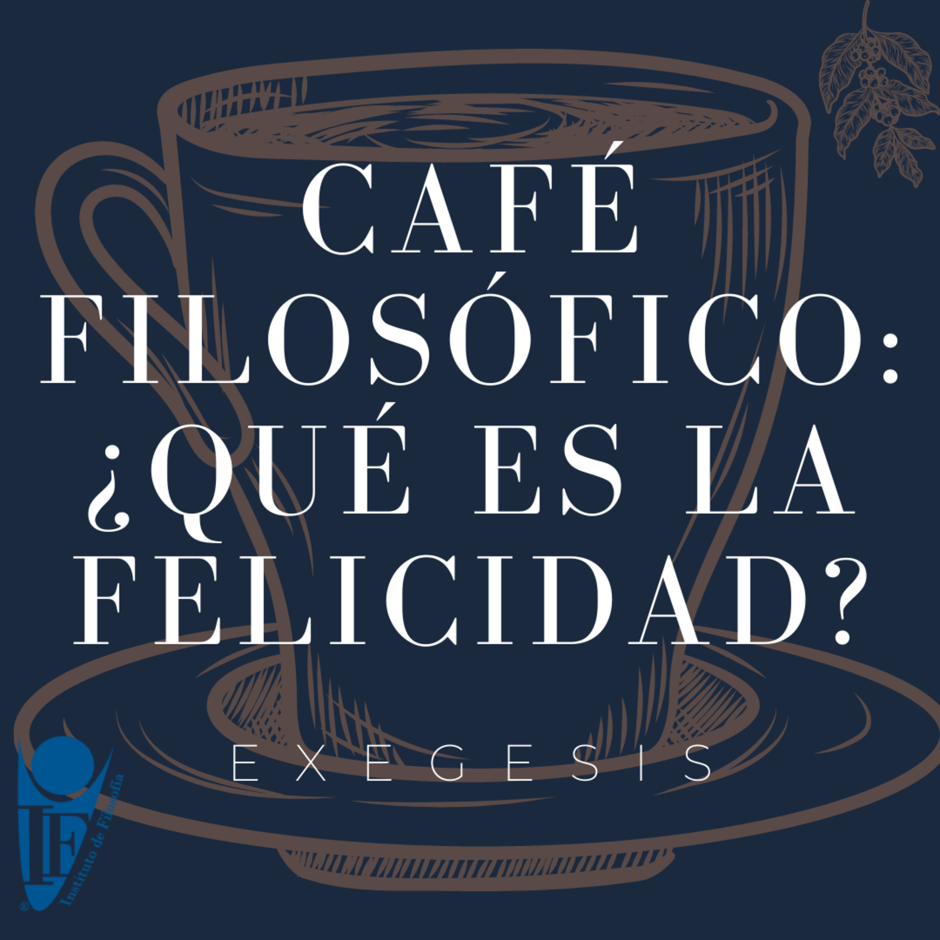 Café filosófico: ¿Qué es la felicidad? episode artwork