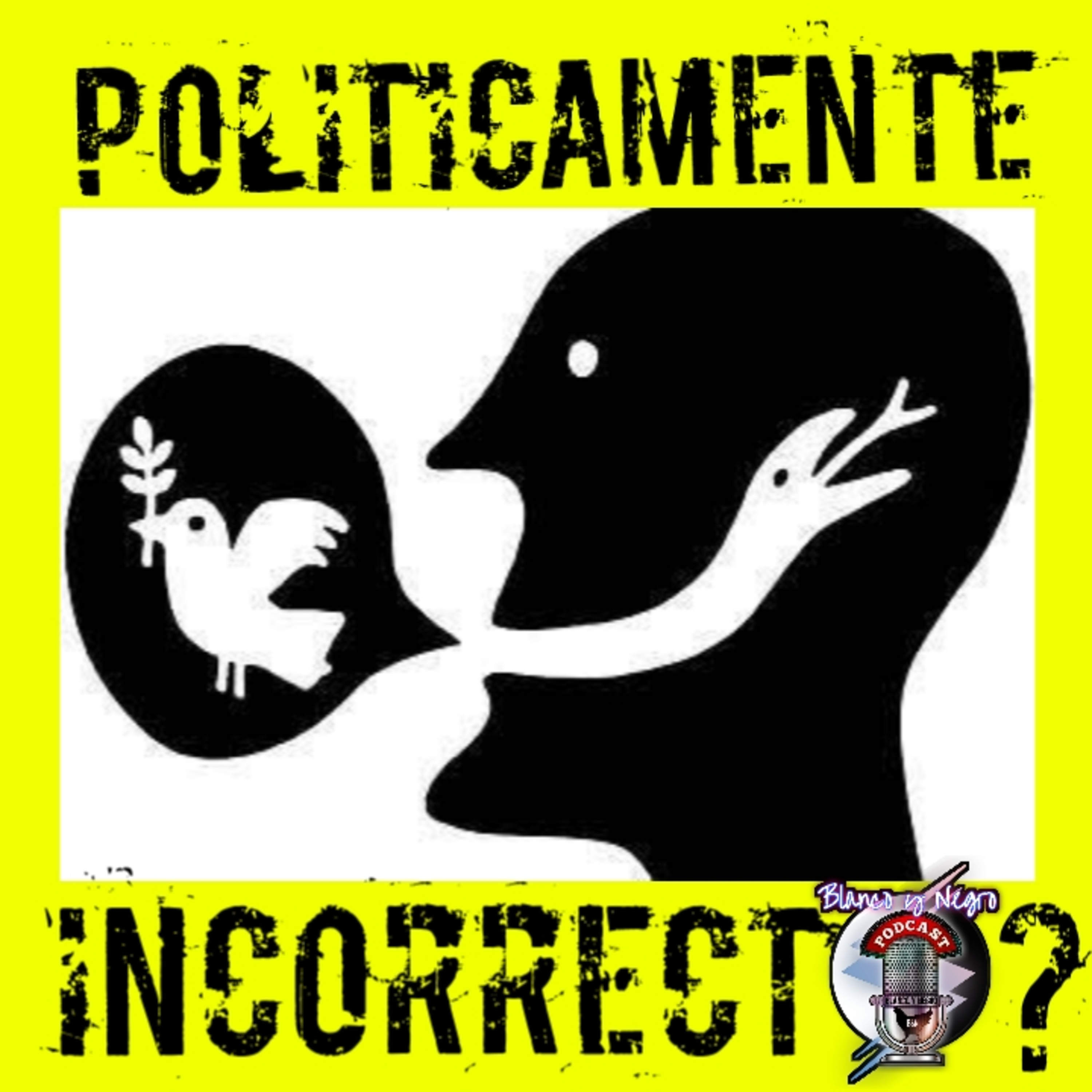 LOS BENEFICIOS DE SER "POLÍTICAMENTE INCORRECTO"  episode artwork
