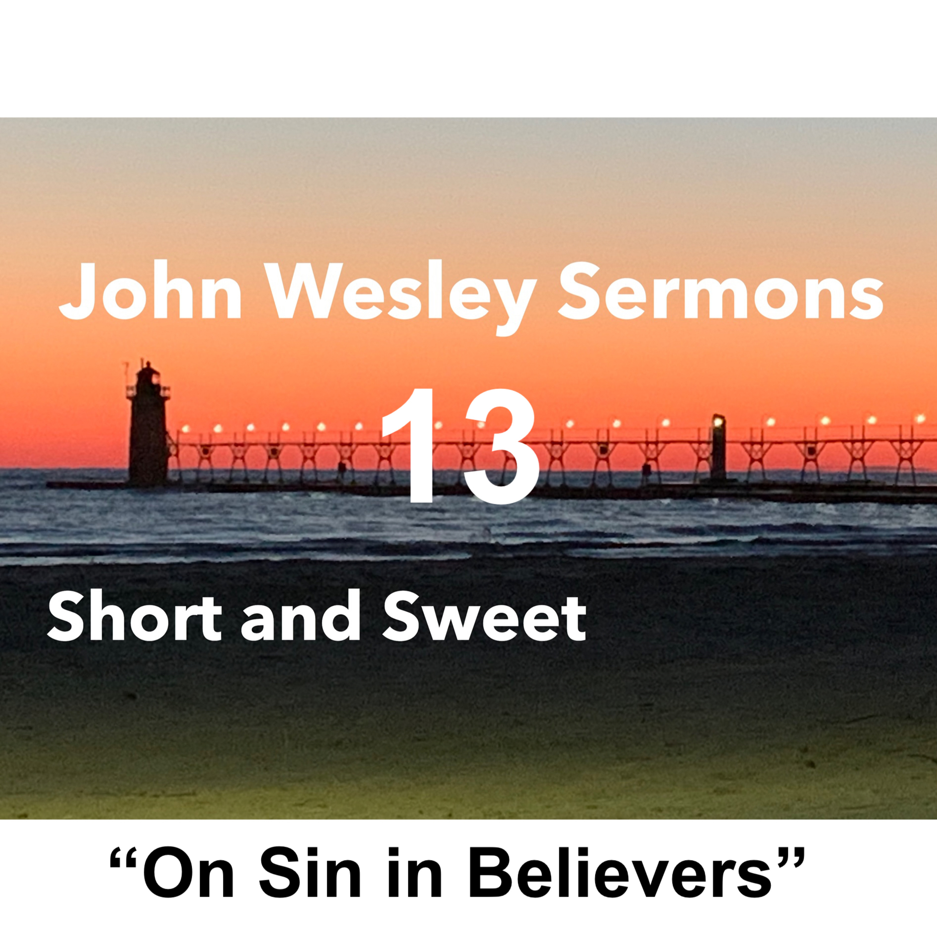 John Wesley sermons: Short and Sweet!