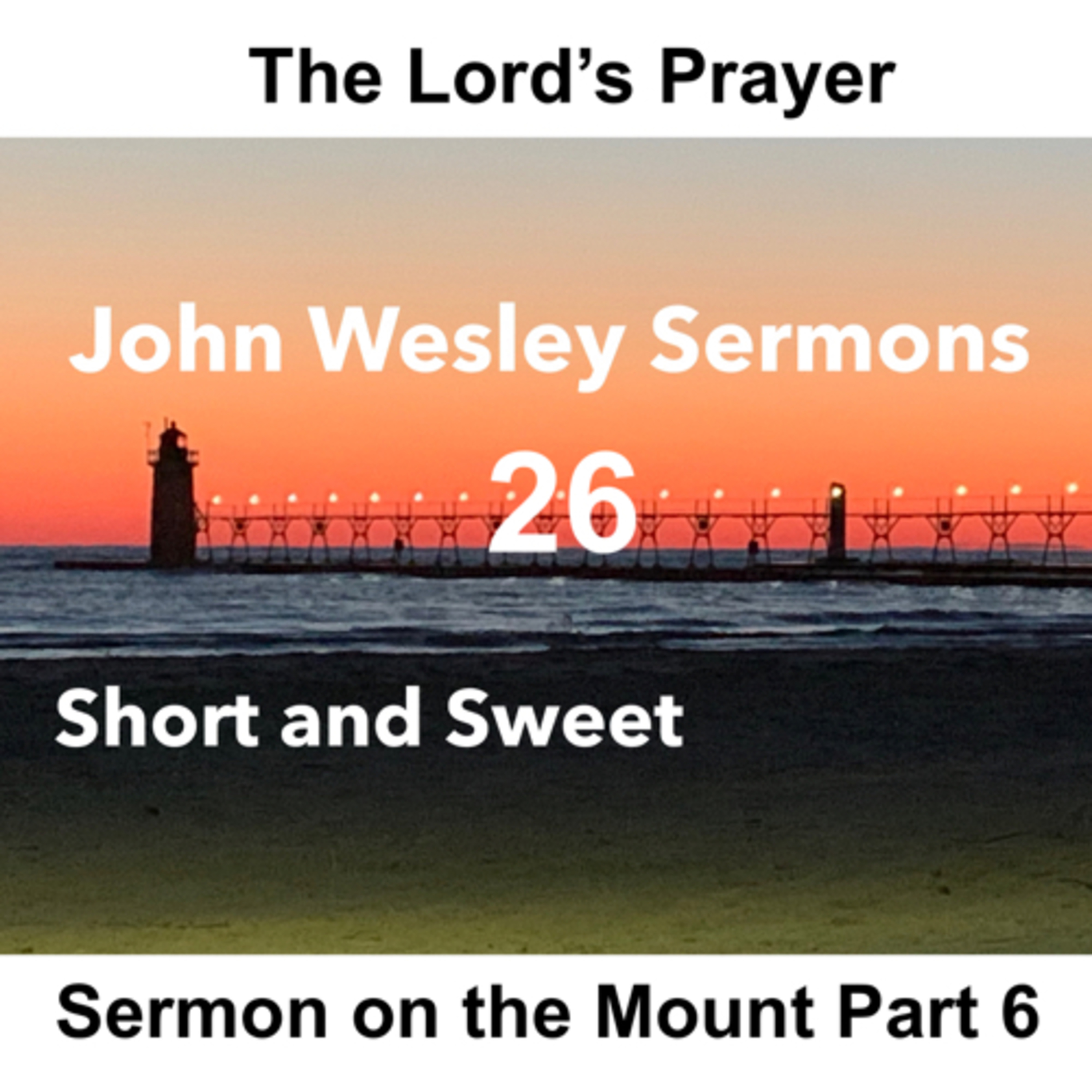 John Wesley sermons: Short and Sweet!