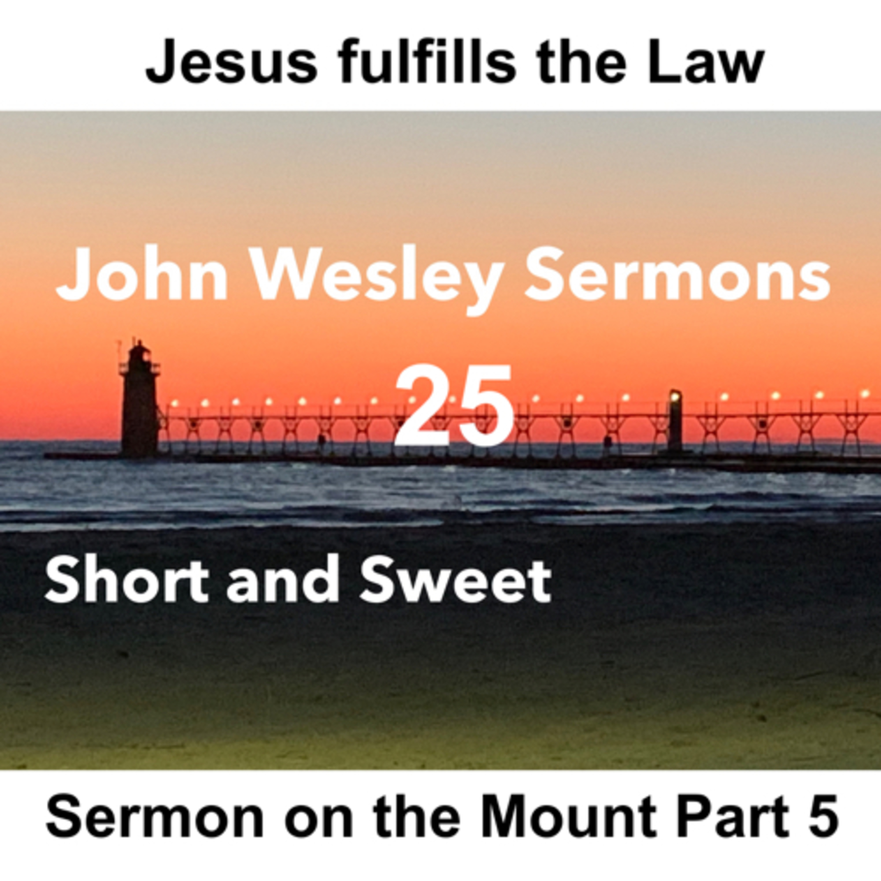 John Wesley sermons: Short and Sweet!