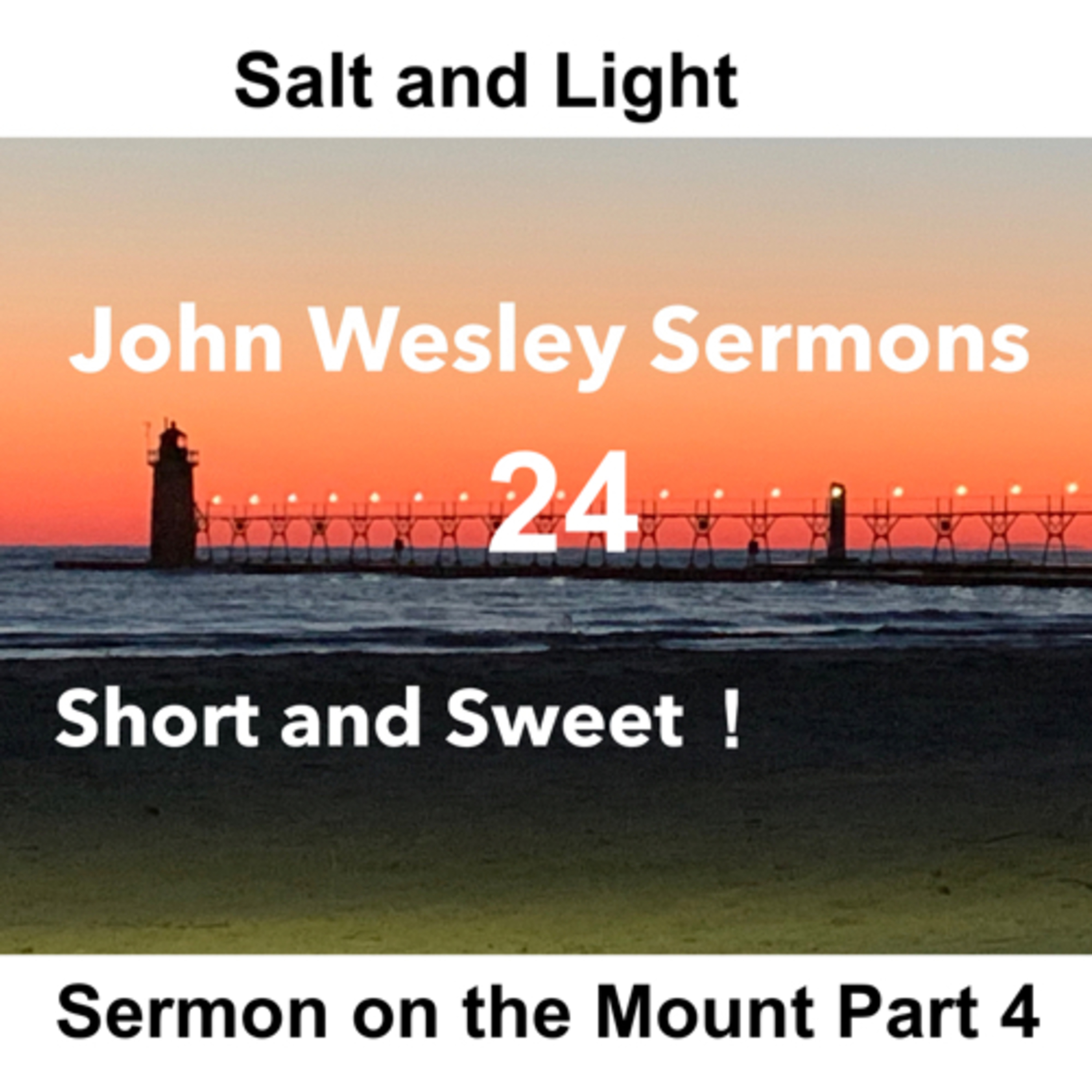 John Wesley sermons: Short and Sweet!