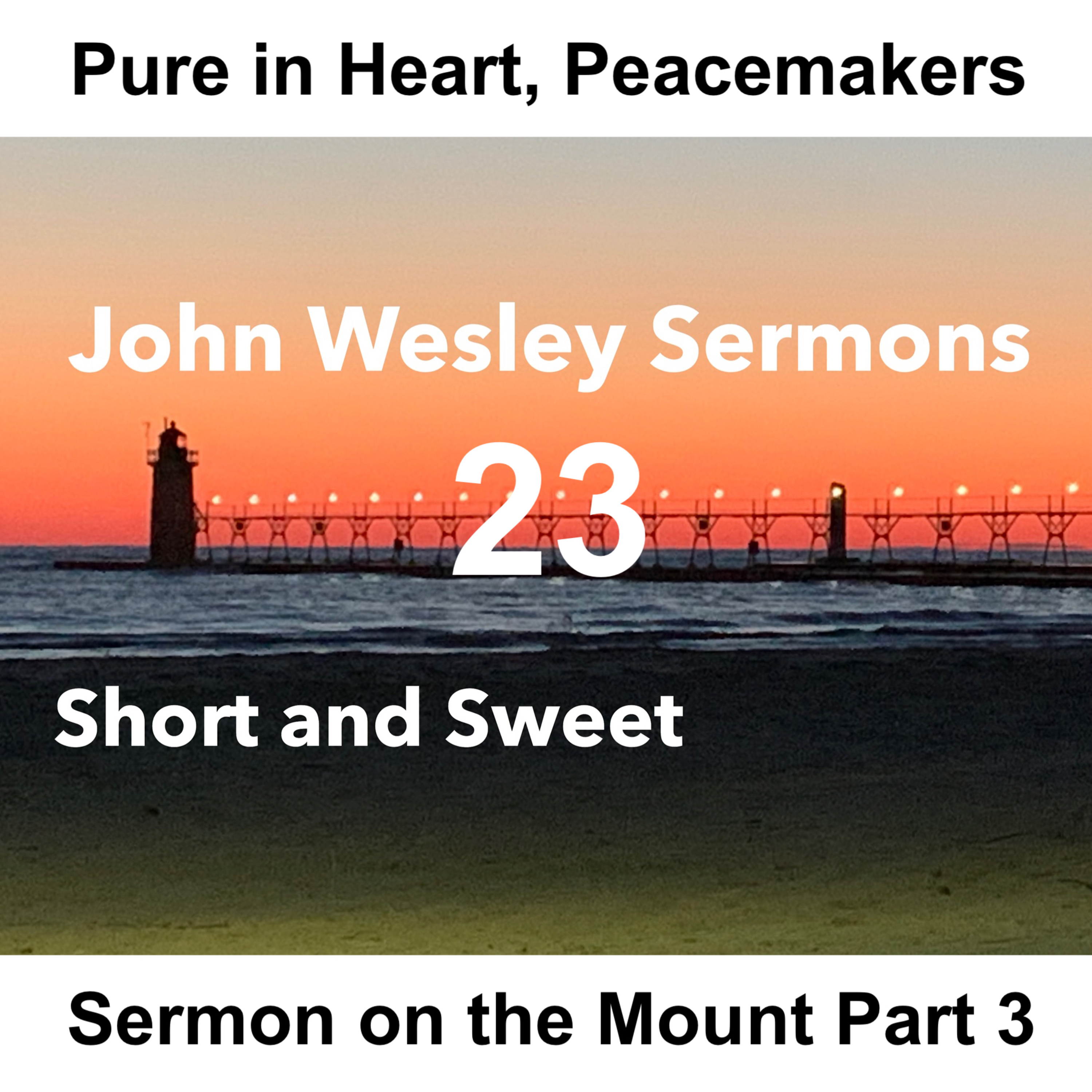 John Wesley sermons: Short and Sweet!