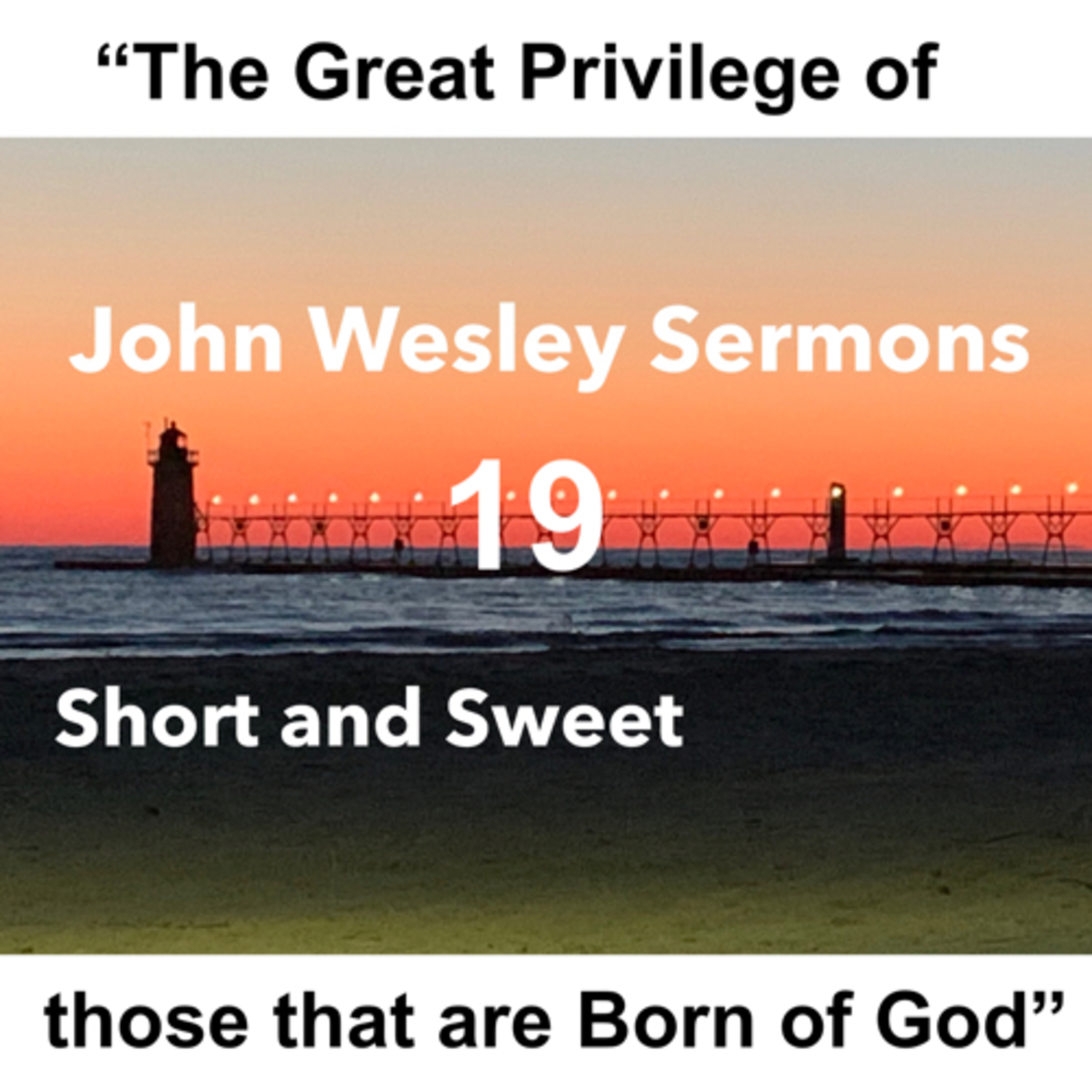 John Wesley sermons: Short and Sweet!