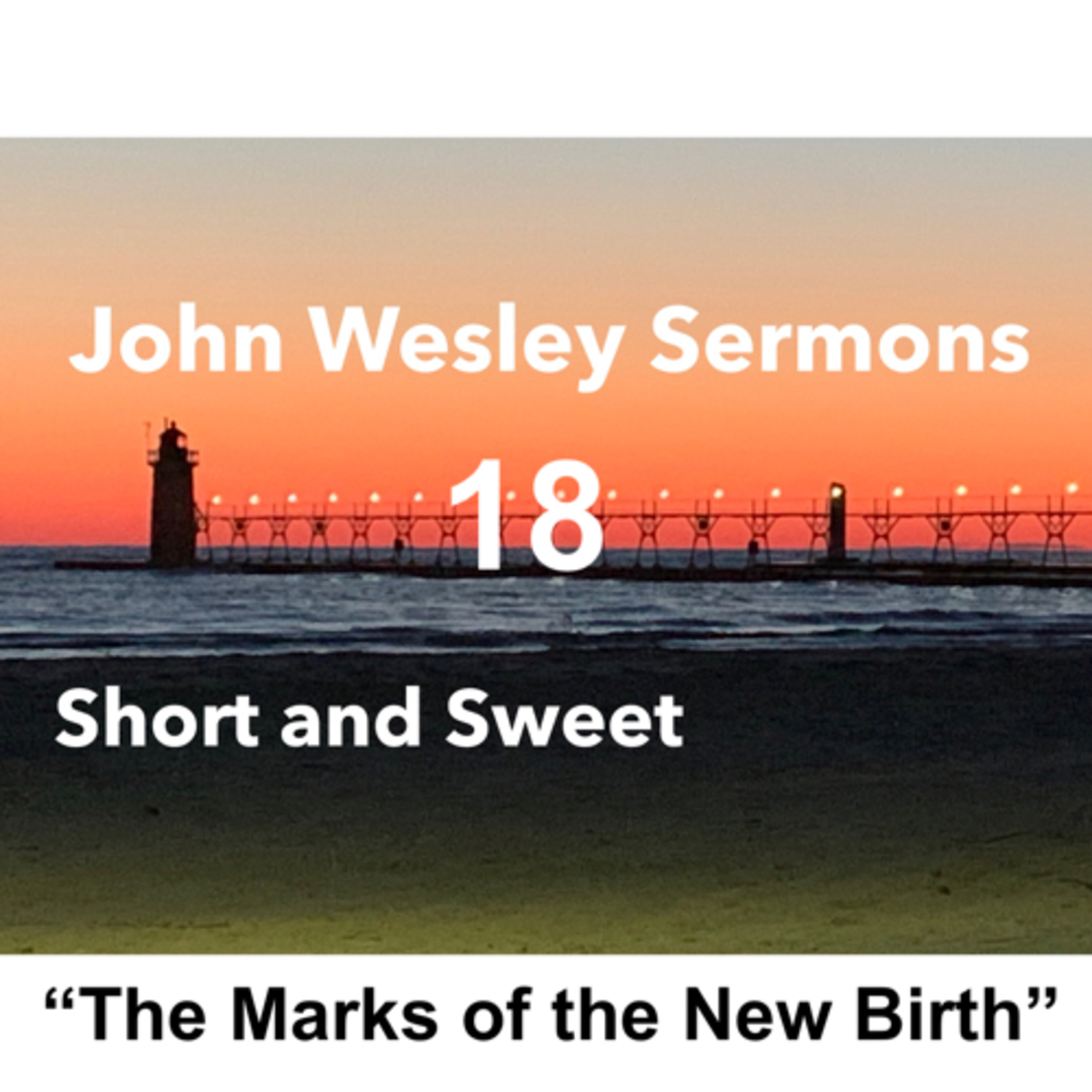 John Wesley sermons: Short and Sweet!