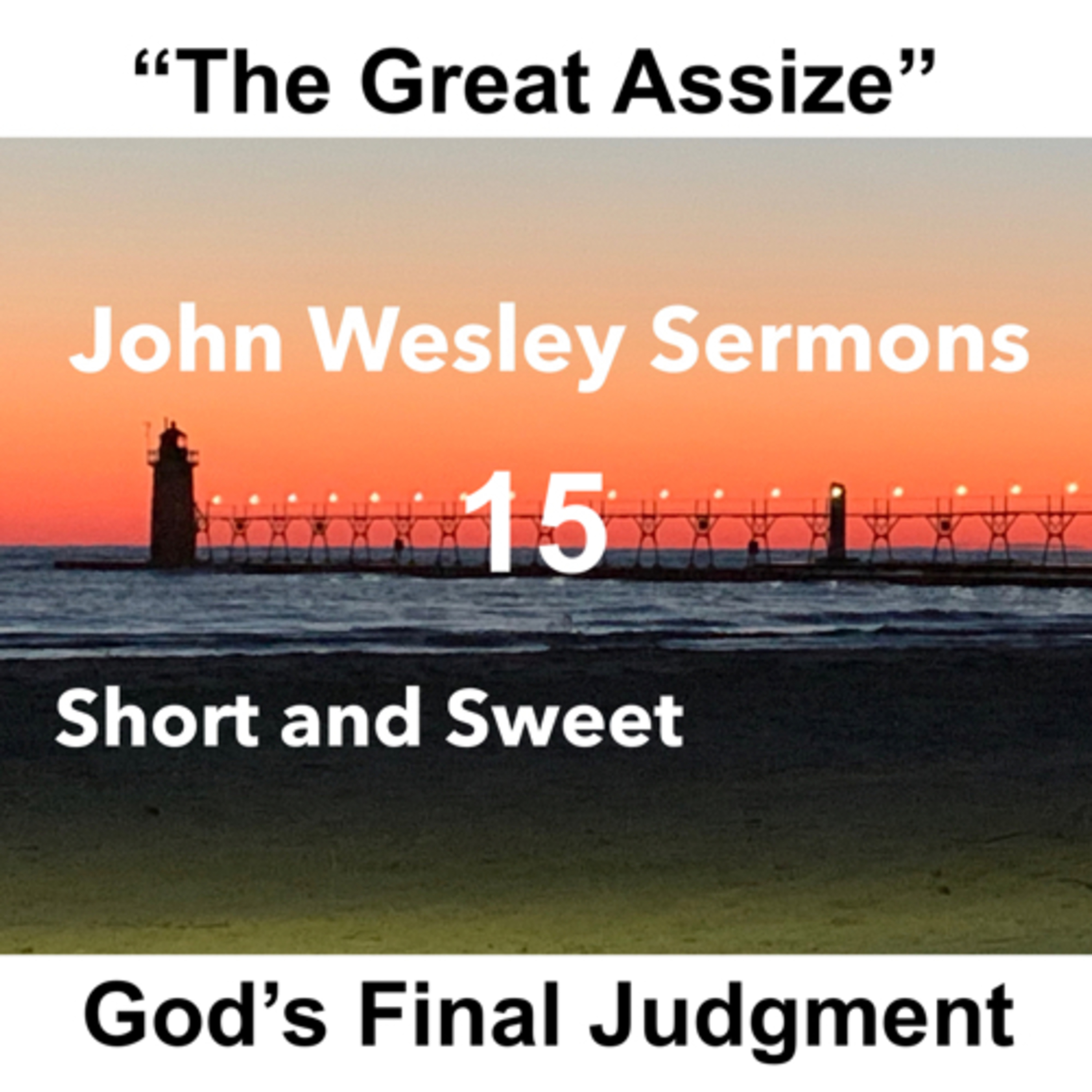 John Wesley sermons: Short and Sweet!