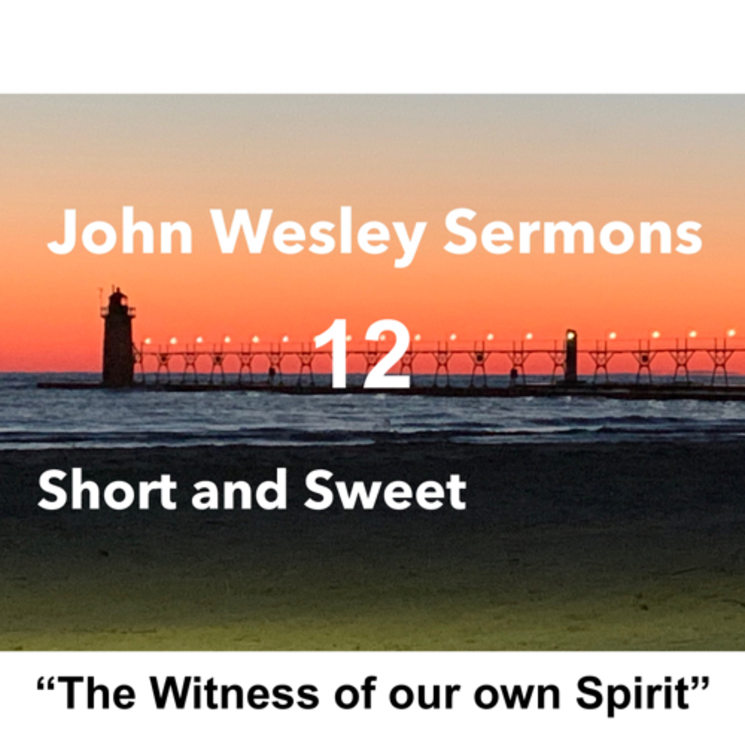 John Wesley sermons: Short and Sweet!