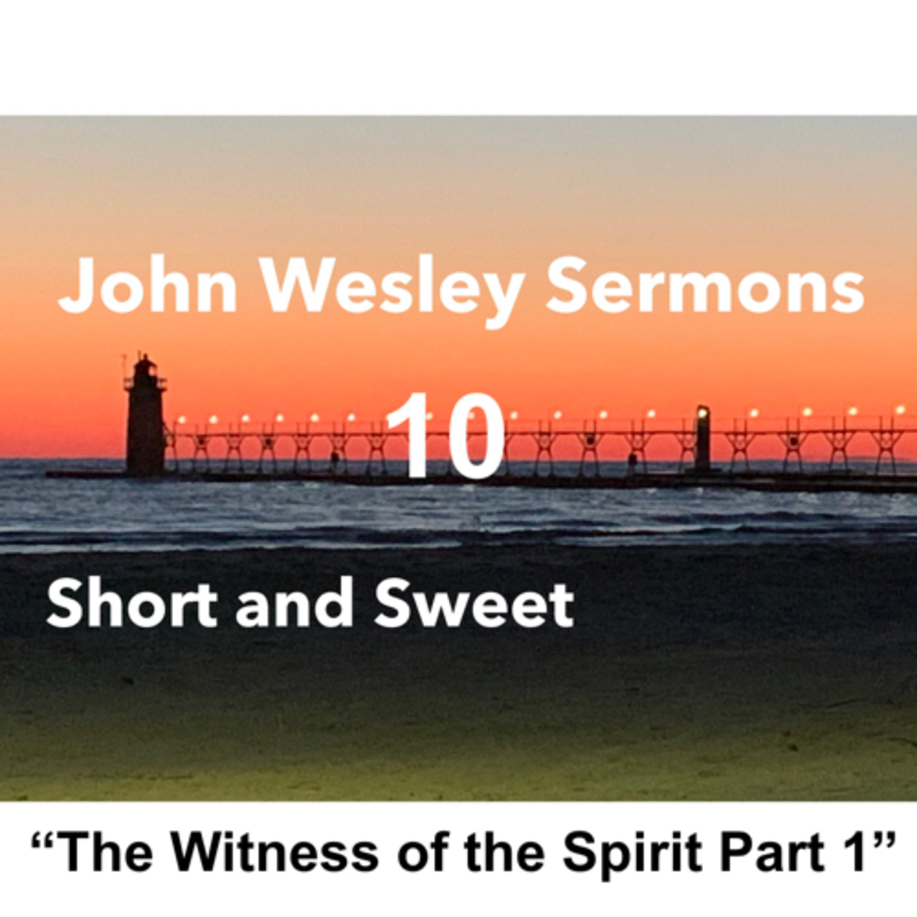 John Wesley sermons: Short and Sweet!