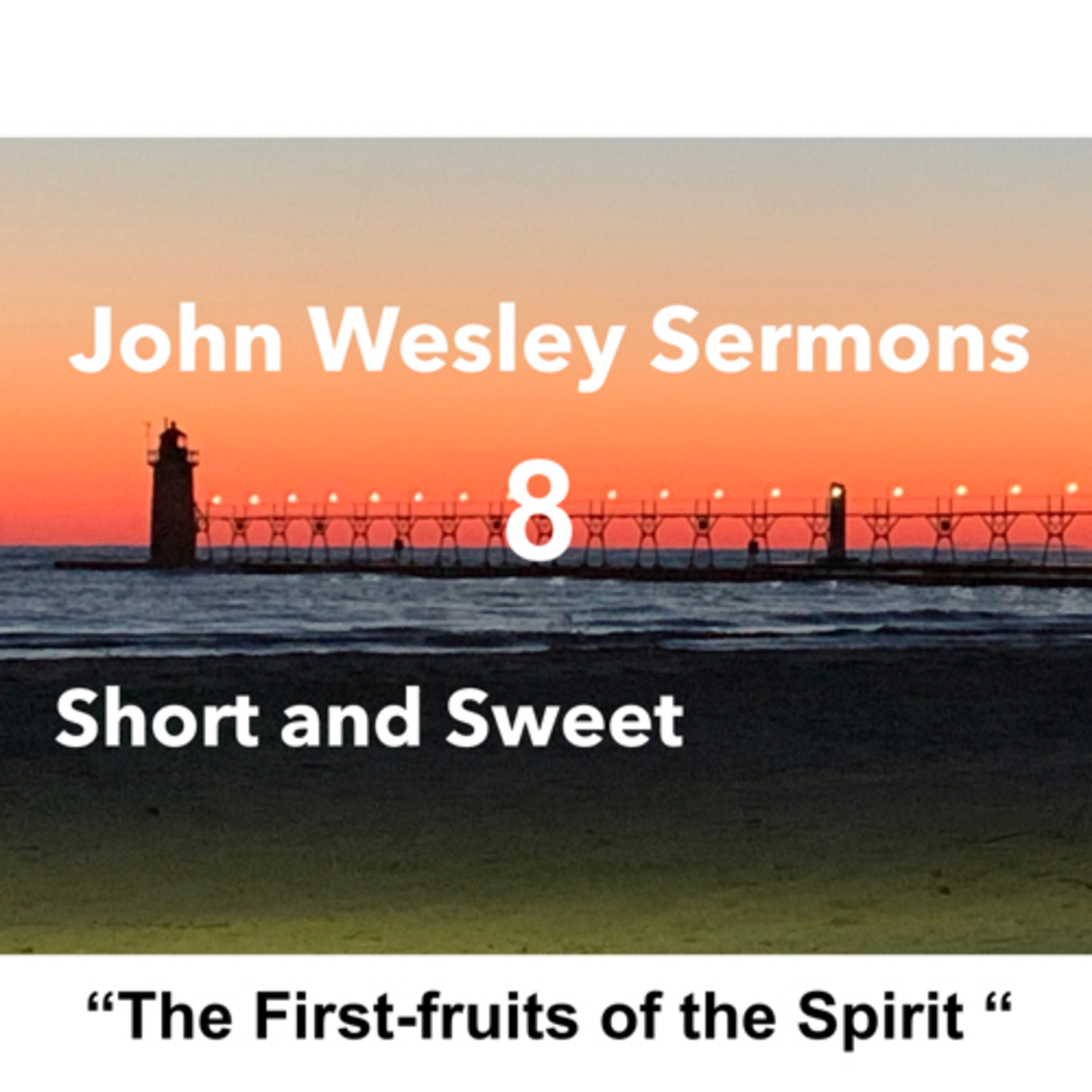 John Wesley sermons: Short and Sweet!