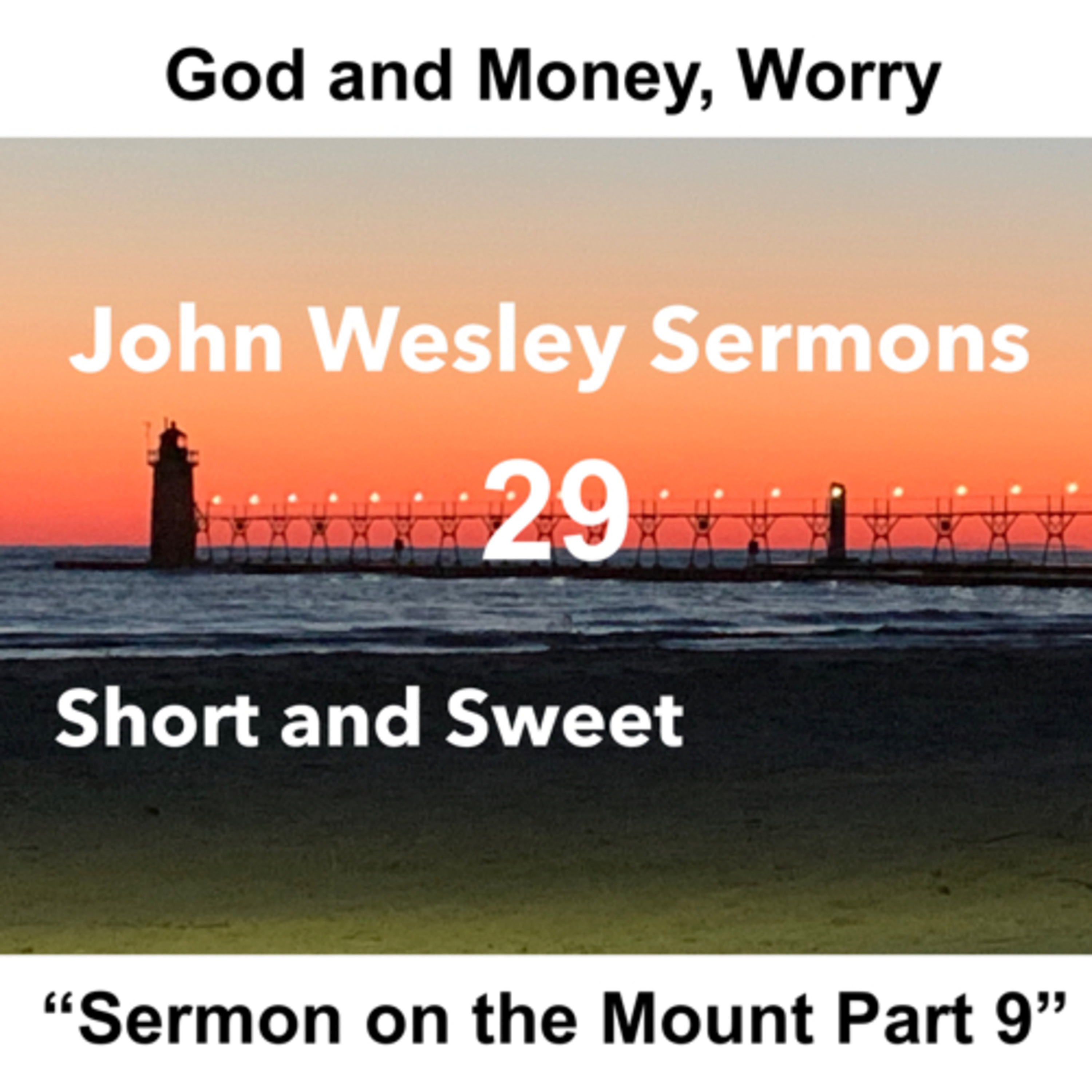 John Wesley sermons: Short and Sweet!