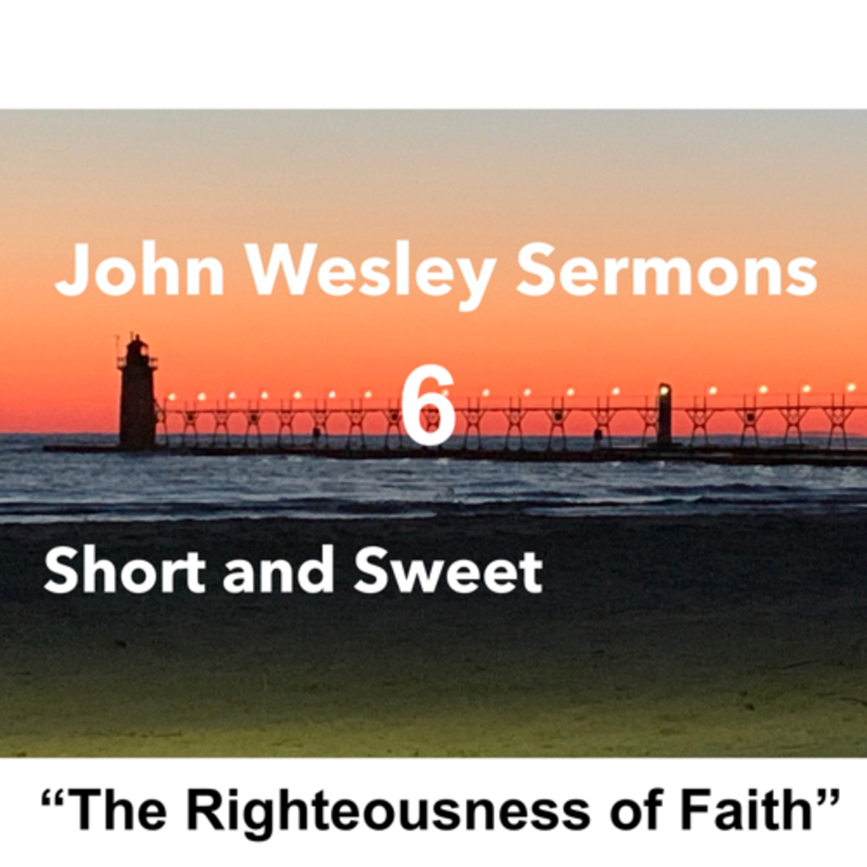 John Wesley sermons: Short and Sweet!