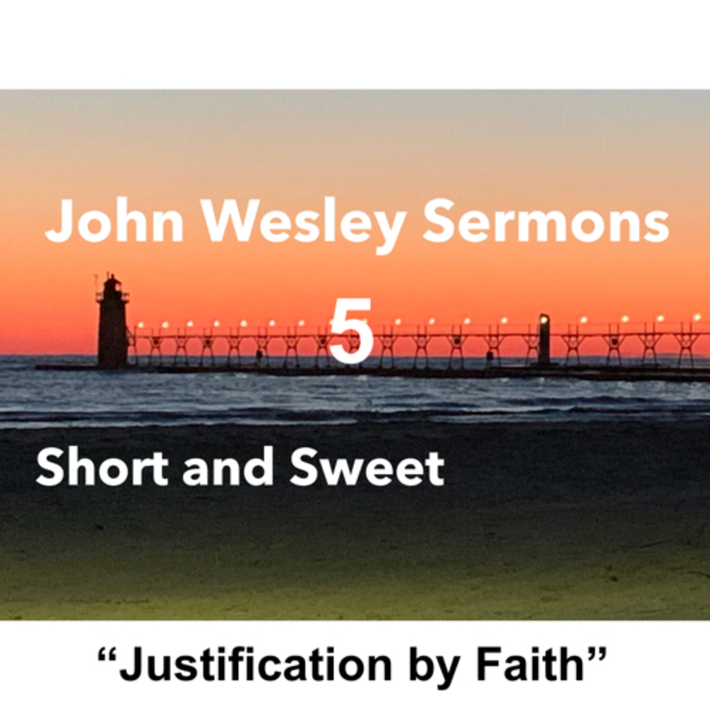 John Wesley sermons: Short and Sweet!