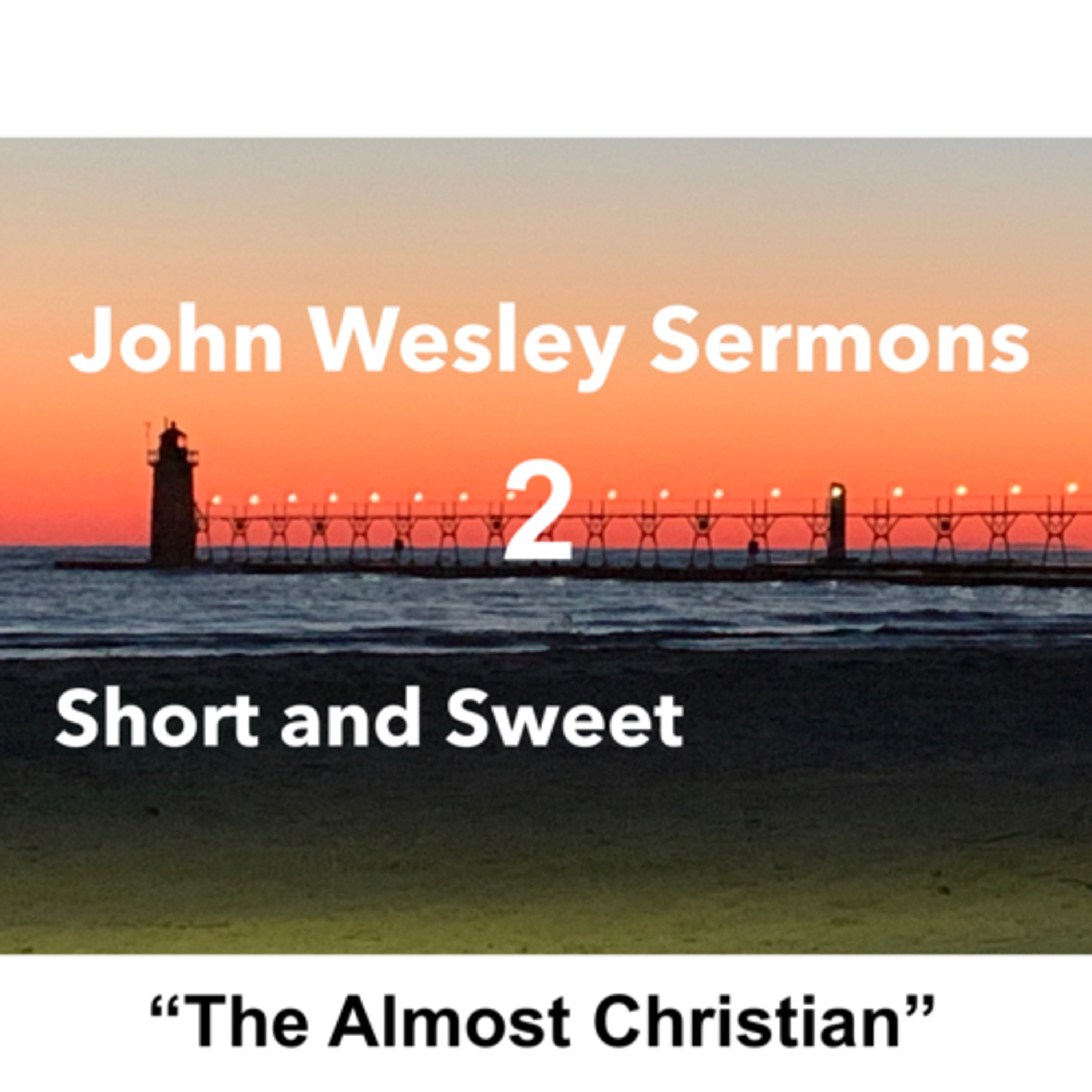 John Wesley sermons: Short and Sweet!