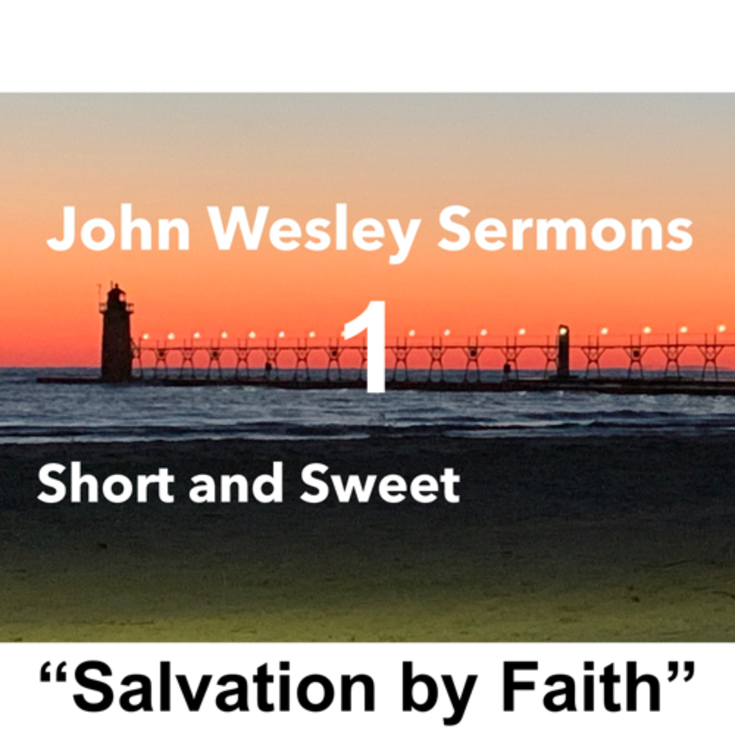 John Wesley sermons: Short and Sweet!