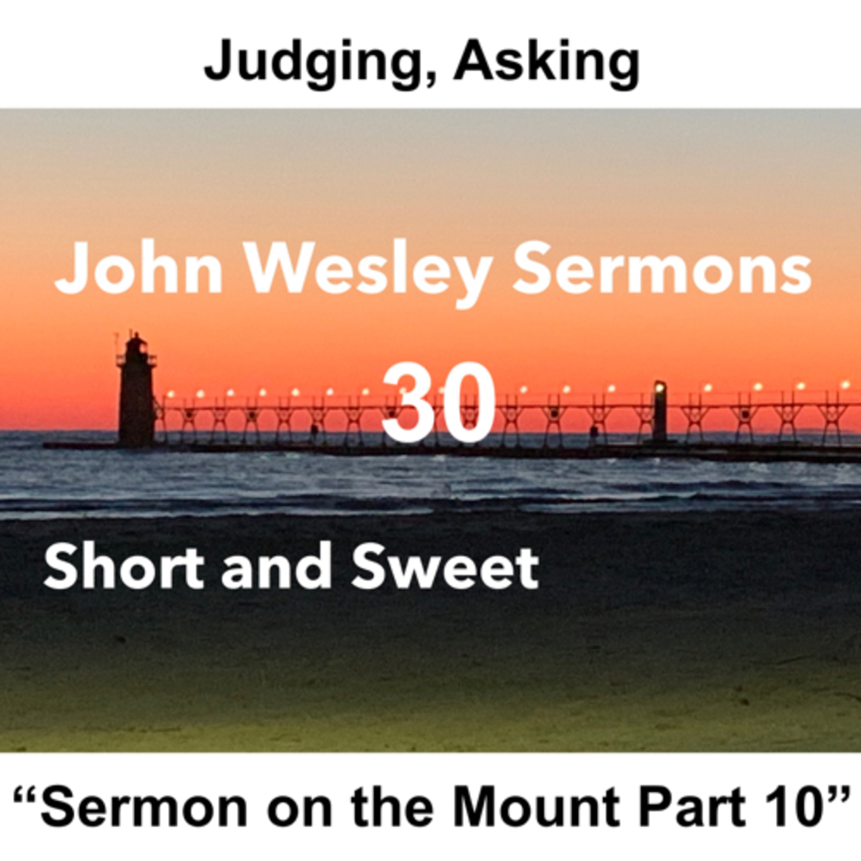John Wesley sermons: Short and Sweet!