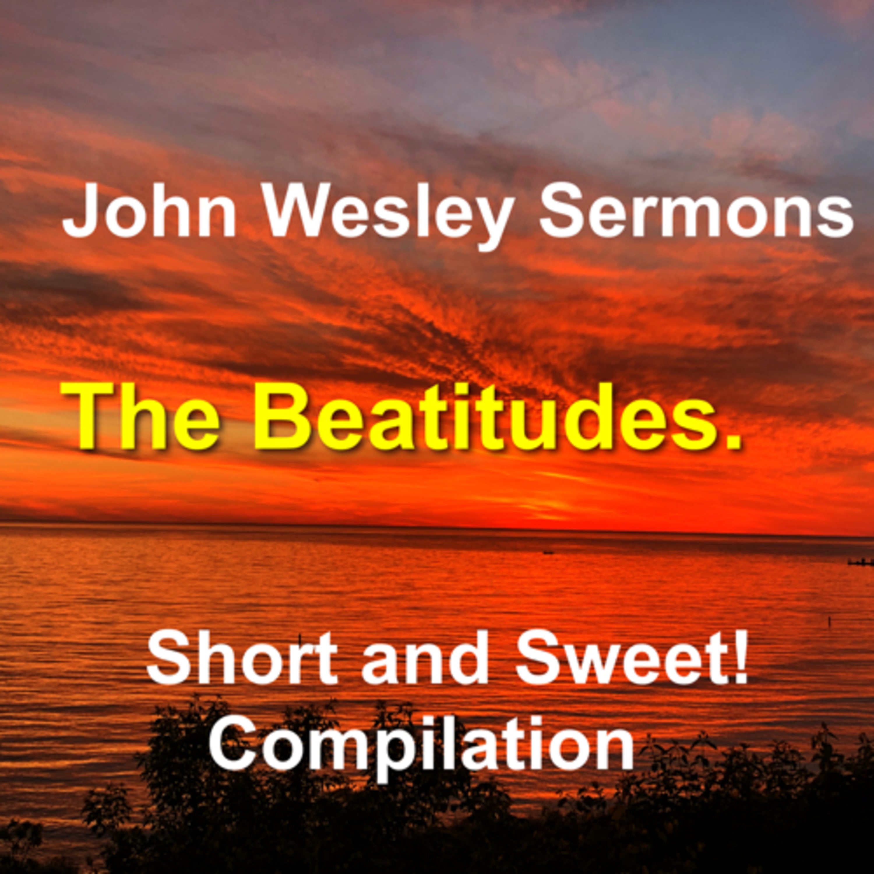 John Wesley sermons: Short and Sweet!
